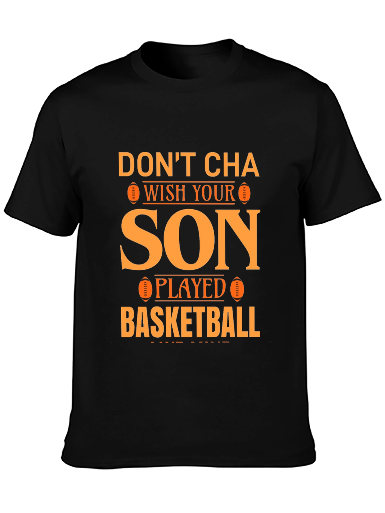 Black Don't Cha Wish Your Son Played Basketball T-Shirt view 3