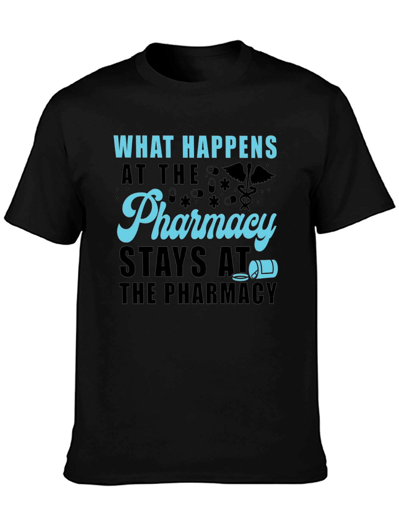 Black Pharmacy Humor T-Shirt - What Happens Stays view 3