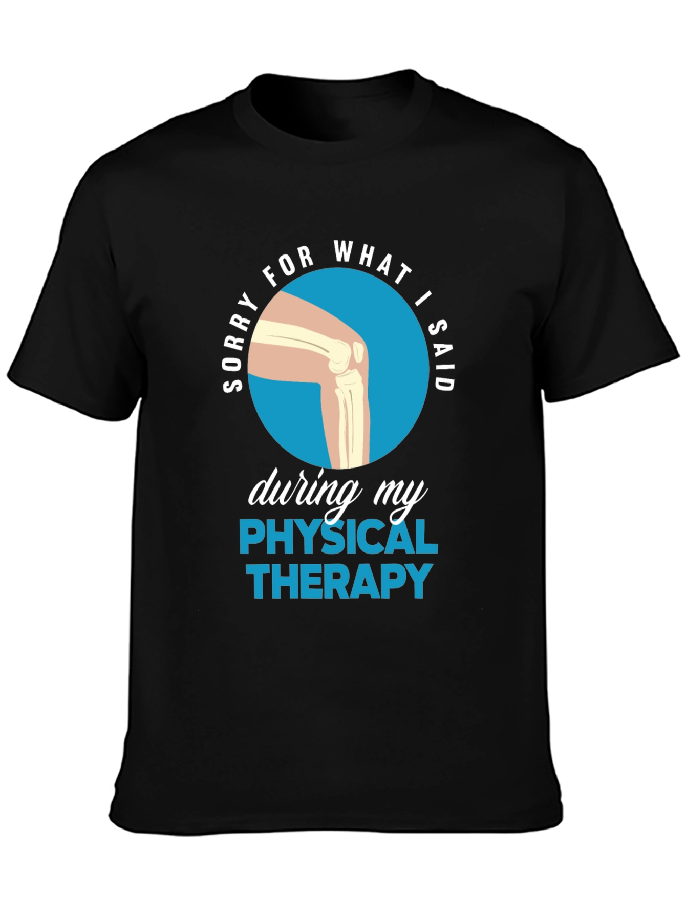 Black Funny Physical Therapy Sorry T-Shirt view 3