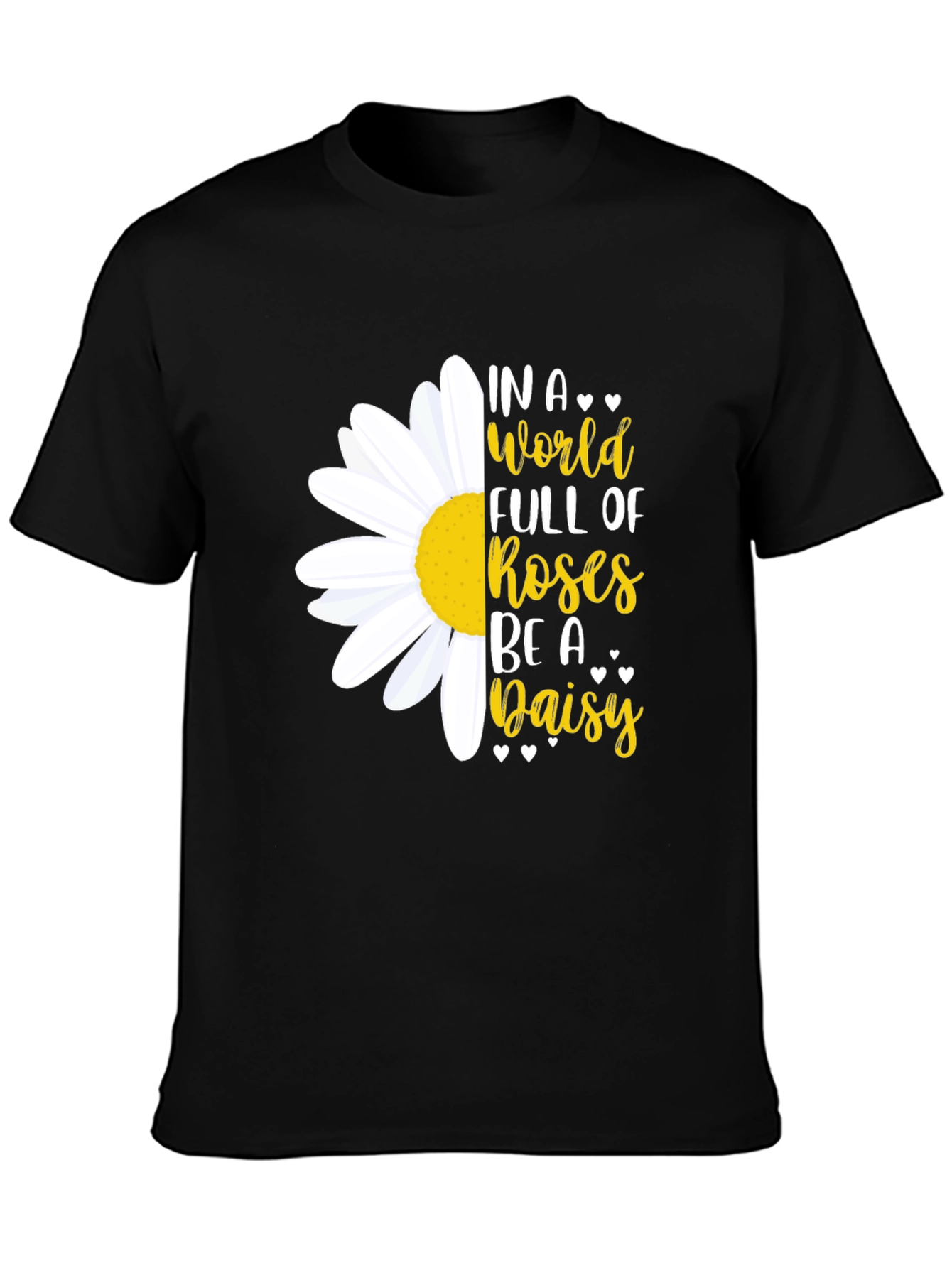 Black In a World Full of Roses Be a Daisy T-Shirt view 3