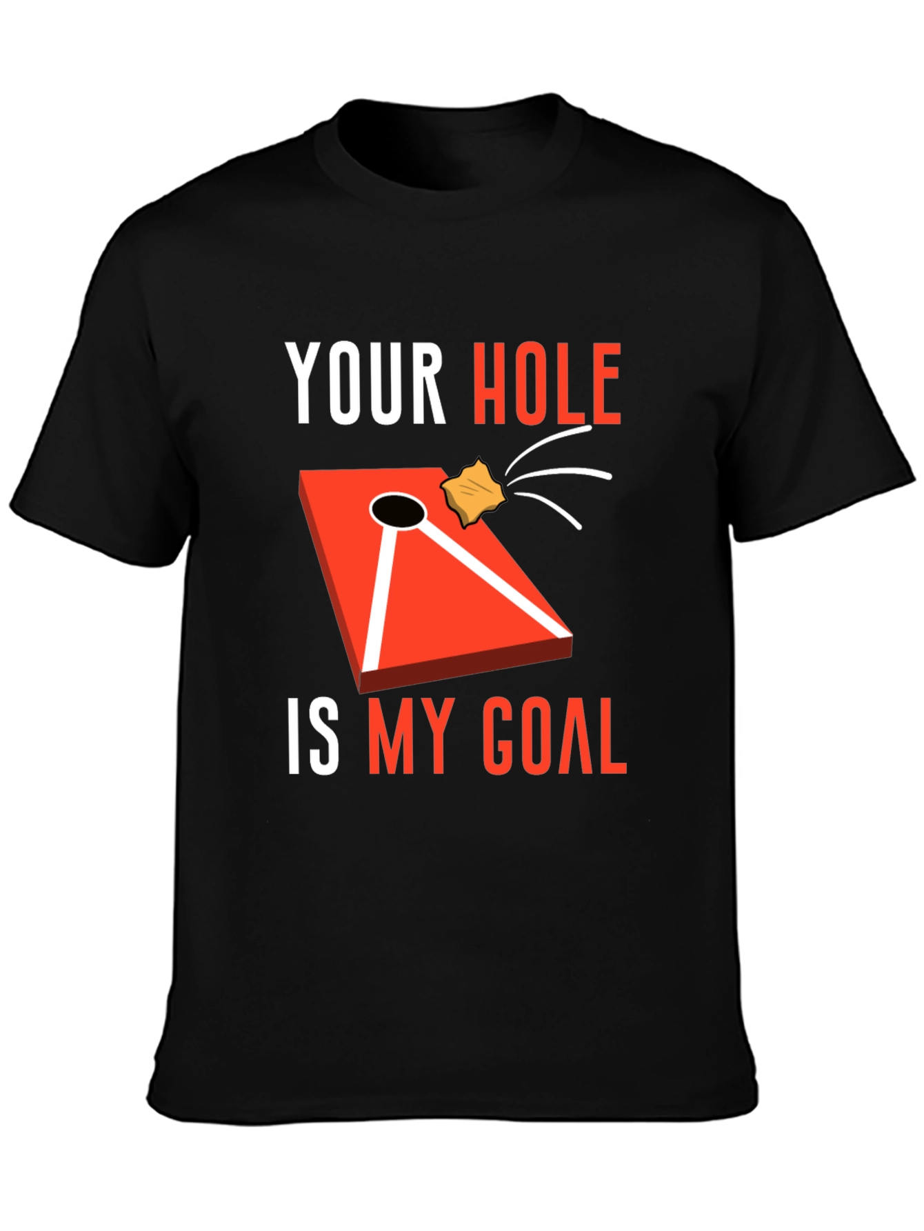 Black Your Hole Is My Goal Cornhole T-Shirt view 3