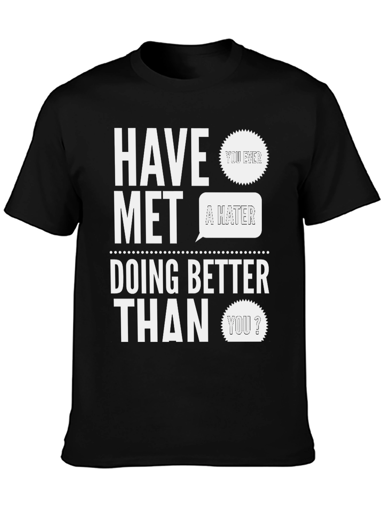 Black HAVE MET A HATER Doing Better? Graphic Tee view 3