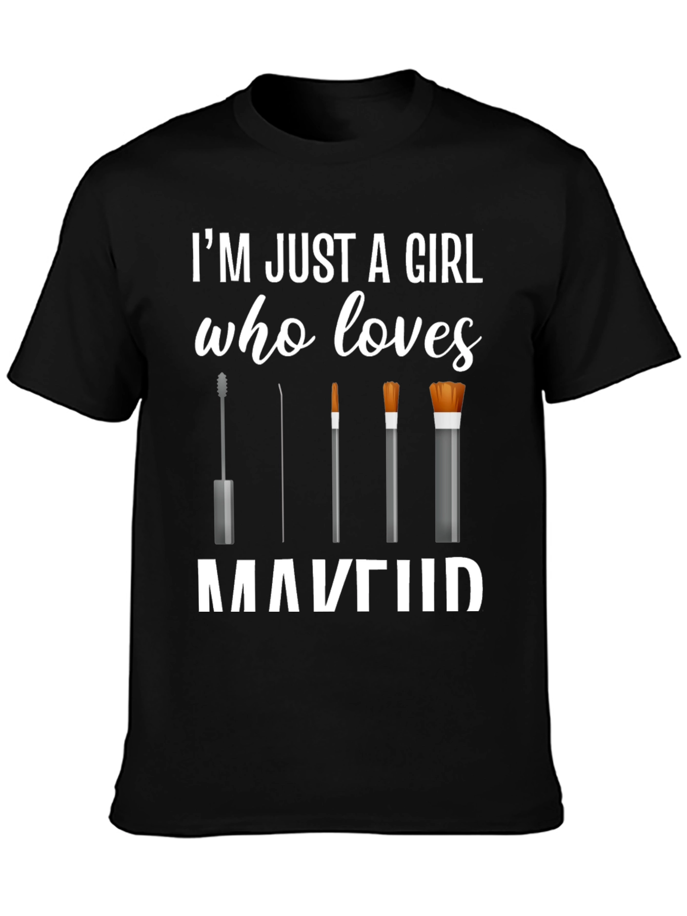 Black Makeup Lover T-Shirt - Just a Girl Who Loves Makeup view 3