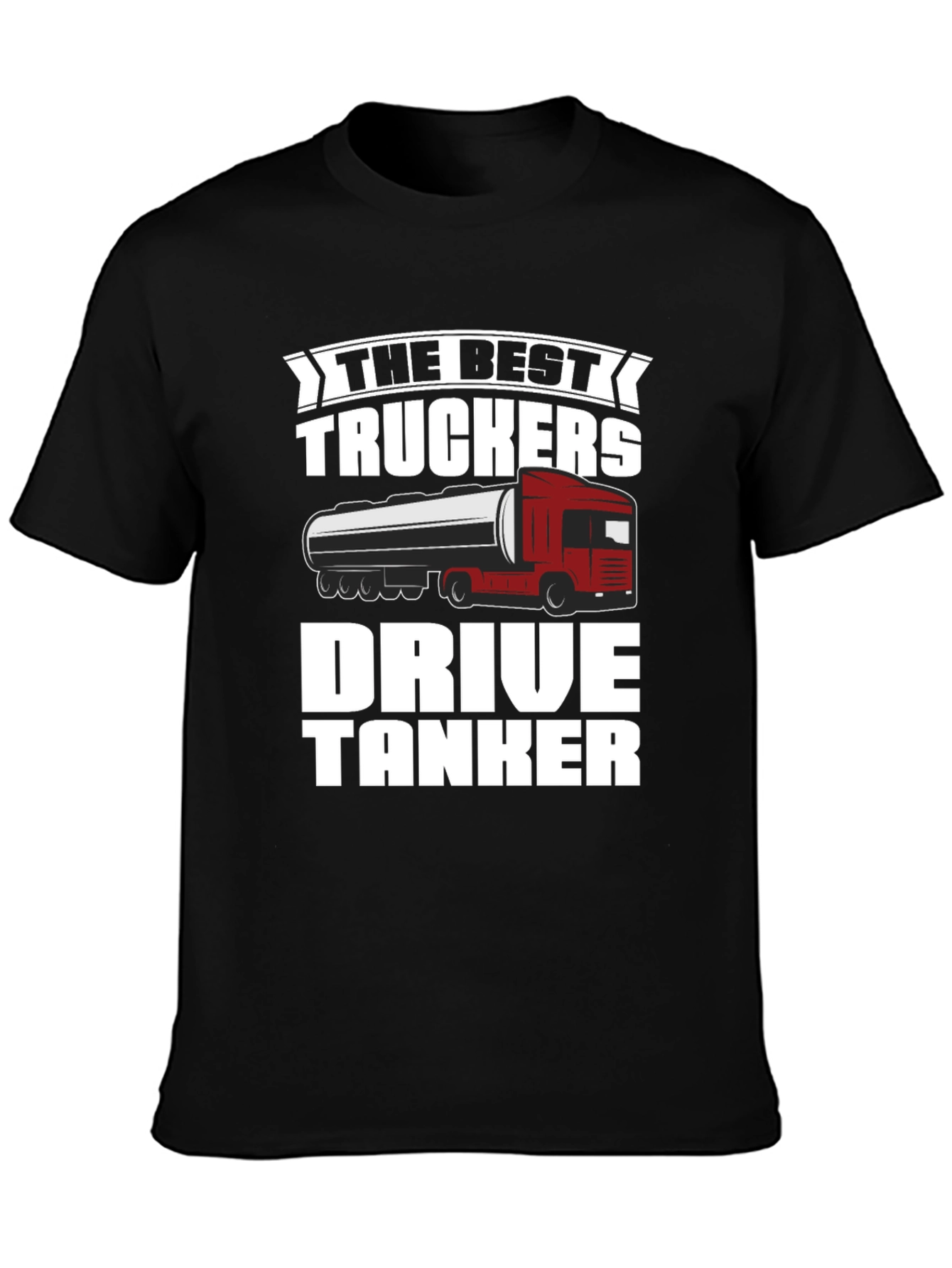 Best Truckers Drive Tanker T-Shirt - 3