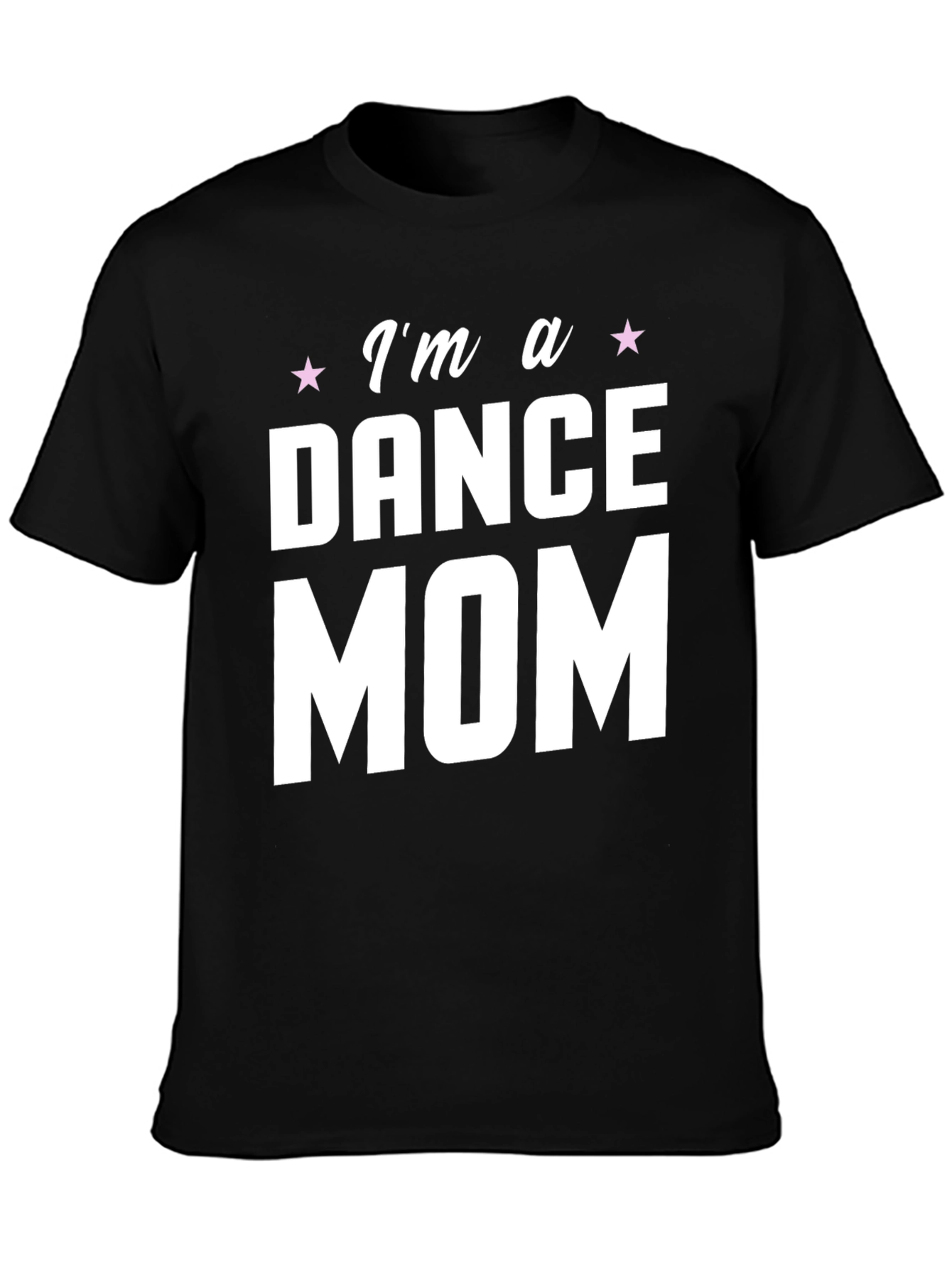 Black I'm a Dance Mom T-Shirt - Black view 3