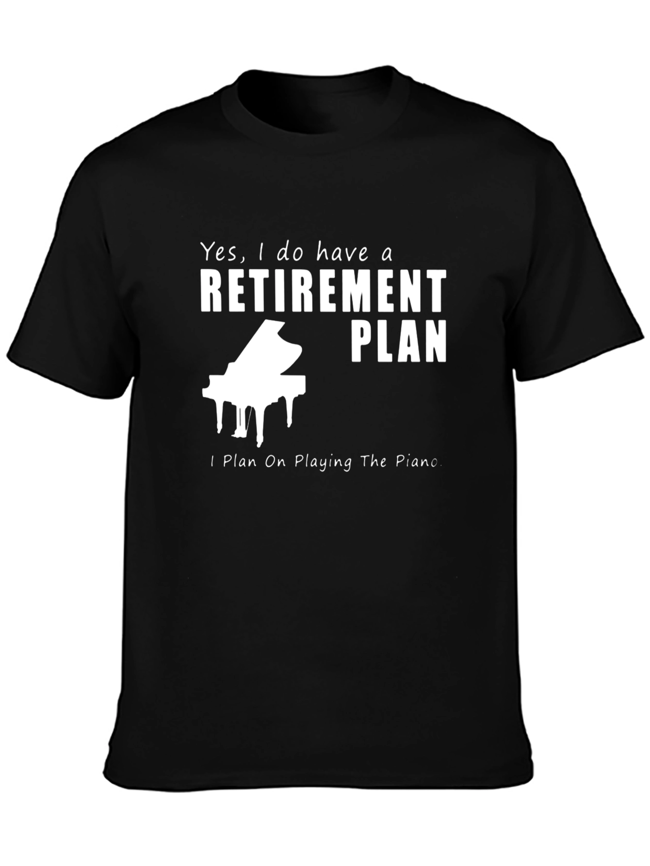 Retirement Plan Piano T-Shirt - 3