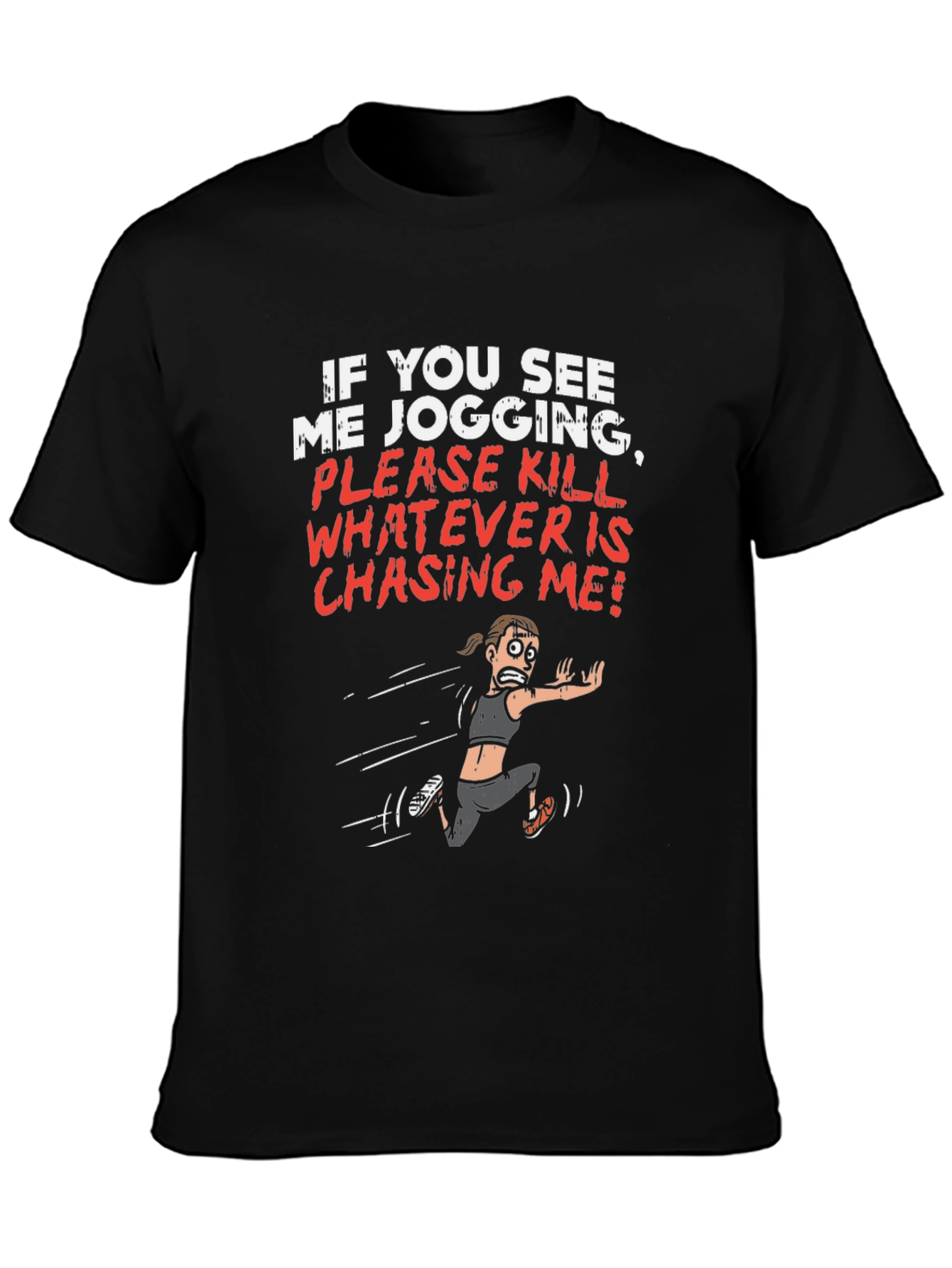 Black Funny Jogging T-Shirt - Kill Whatever is Chasing Me! view 3