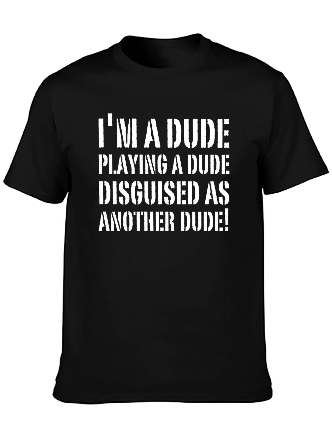 Black I'm a Dude T-Shirt view 3