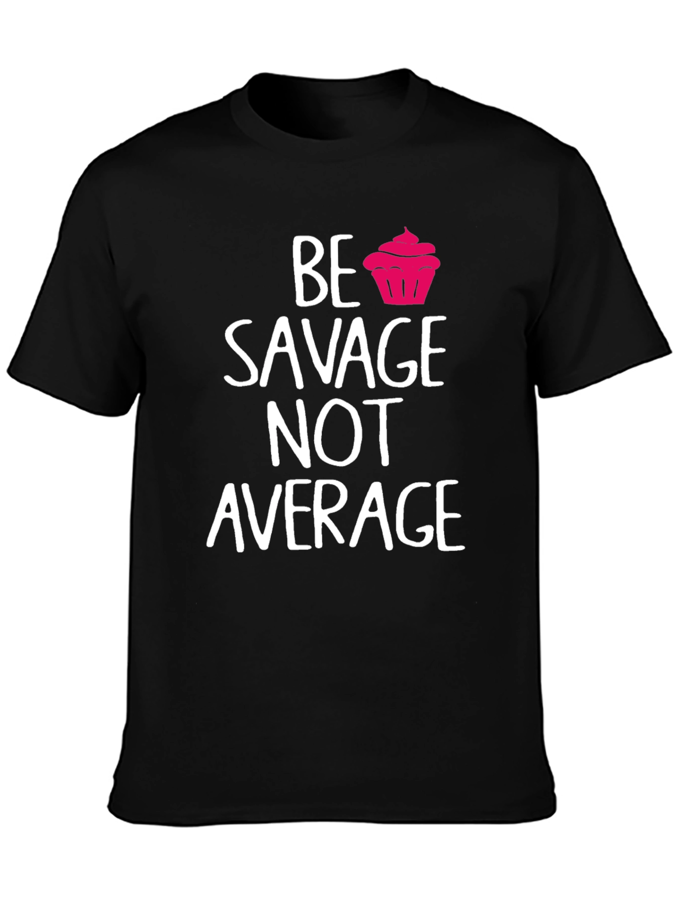 Black Be Savage Not Average Graphic Tee view 3