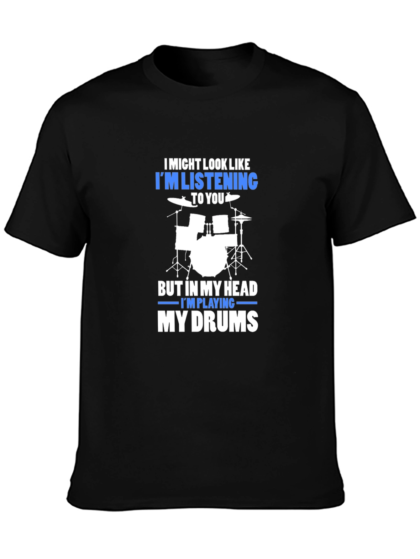 Black Drummer T-Shirt: "I'm Playing My Drums" view 3