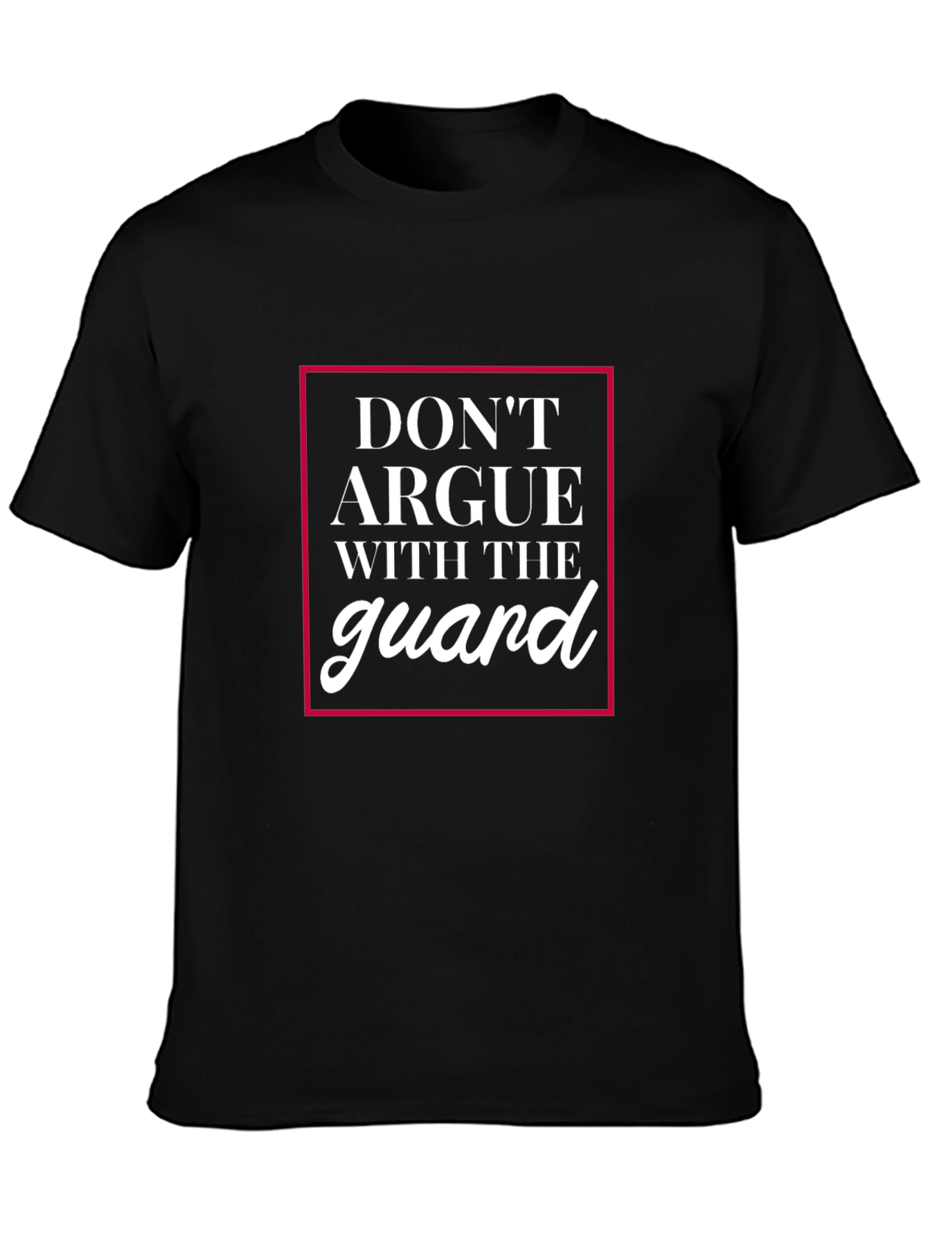 Black Don't Argue With The Guard Graphic Tee view 3