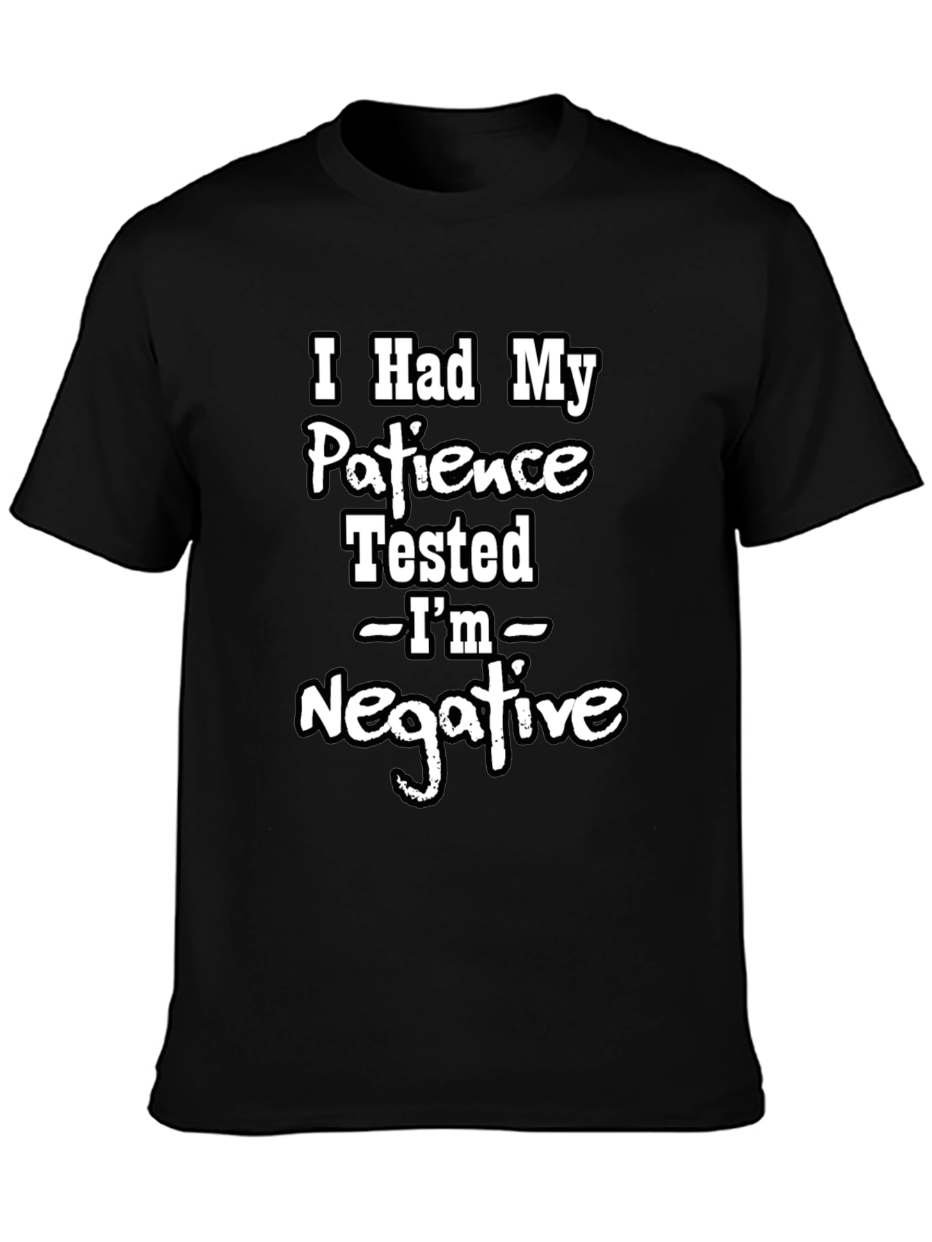 Black Funny Patience Tested Negative Graphic T-Shirt view 3