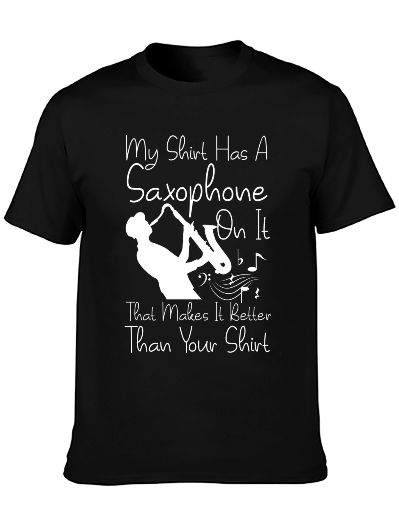 Black Saxophone T-Shirt - Makes It Better Than Your Shirt! view 3