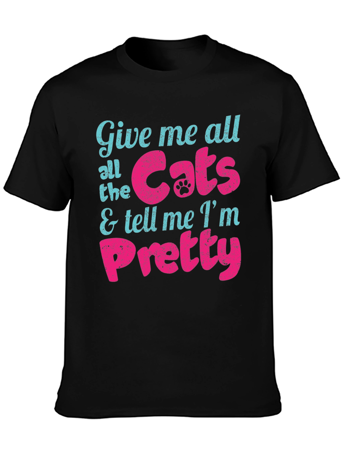 Black Give Me Cats and Tell Me I'm Pretty T-Shirt view 3