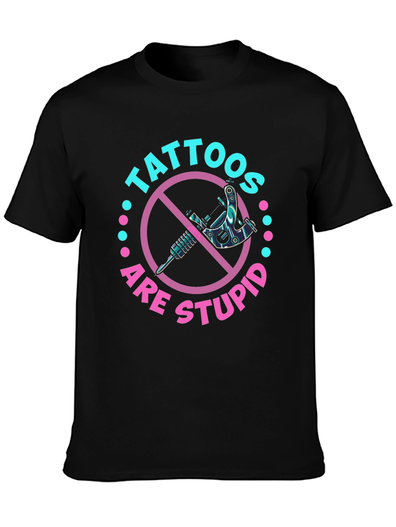 Black Tattoos Are Stupid Graphic T-Shirt view 3