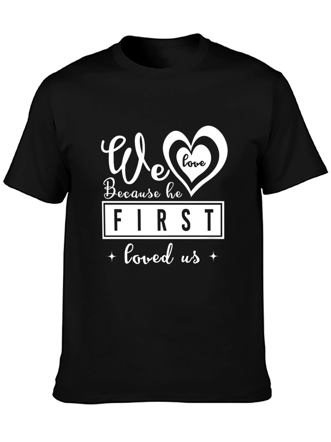 Black We Love Because He First Loved Us Graphic Tee view 3