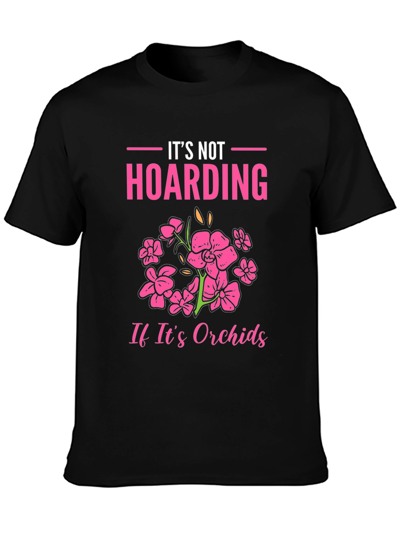 Black It's Not Hoarding Orchids T-Shirt view 3