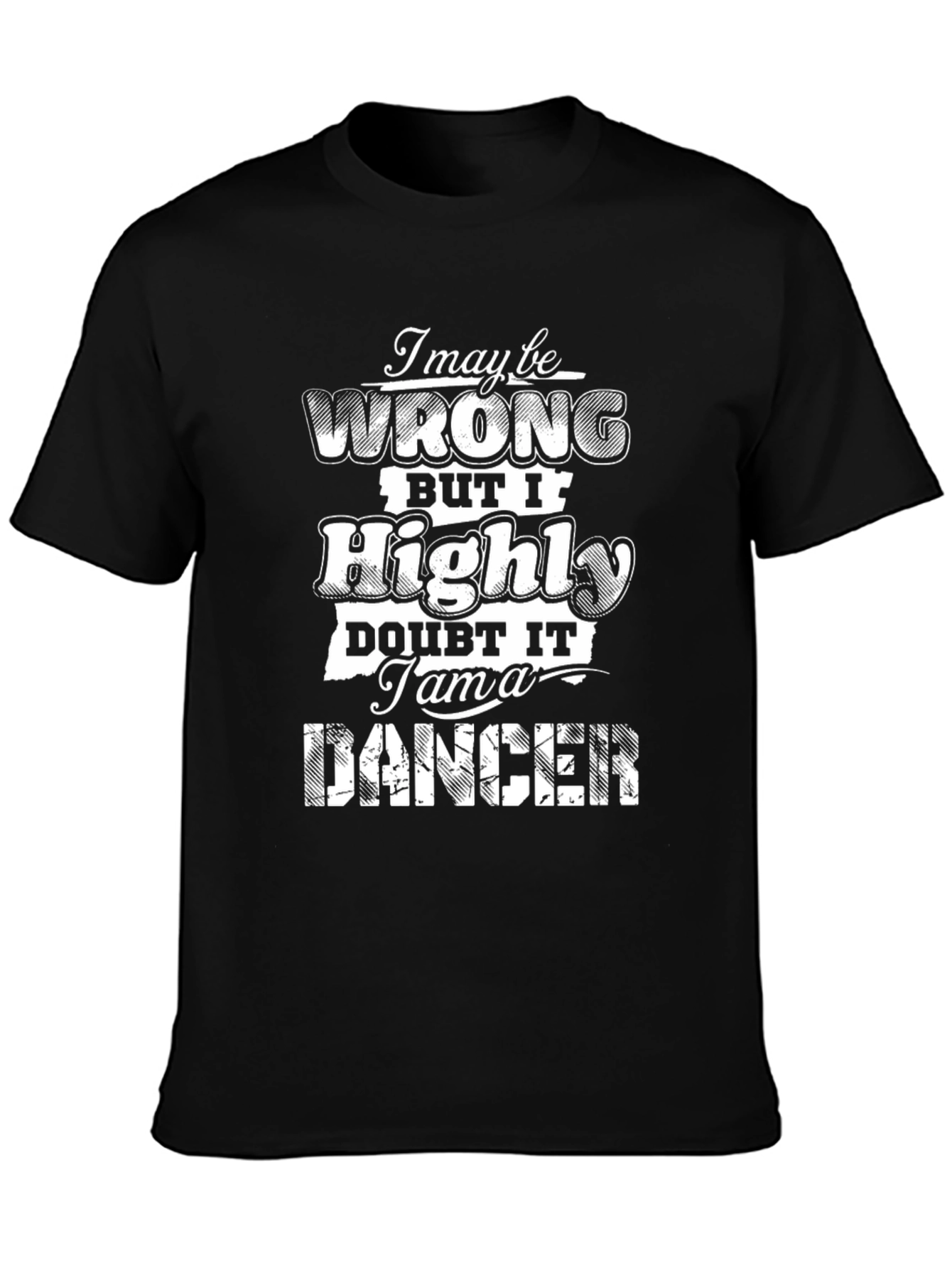 Black Funny Dancer T-Shirt - I May Be Wrong view 3
