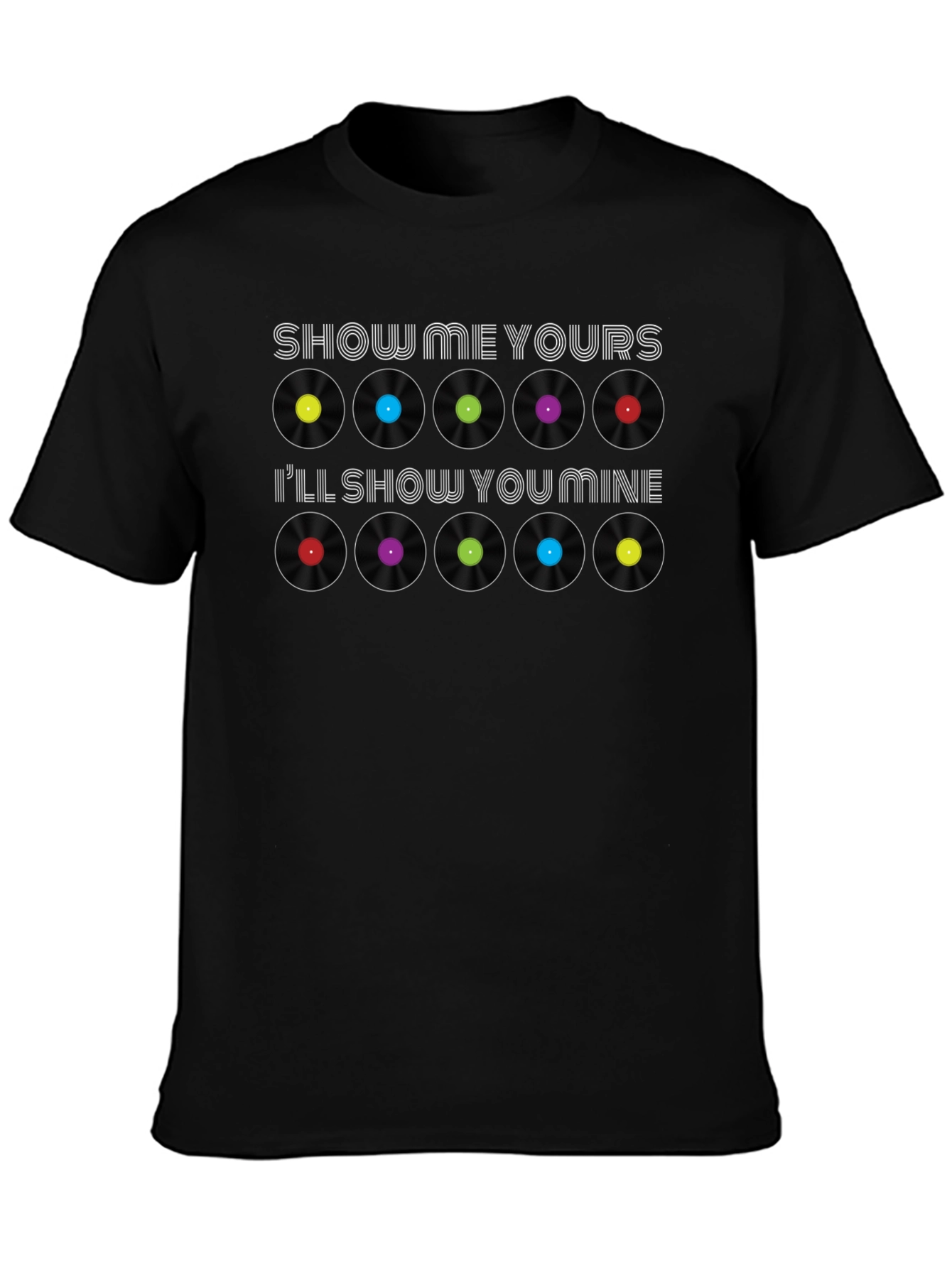 Black Show Me Yours T-Shirt - Vinyl Record Design view 3