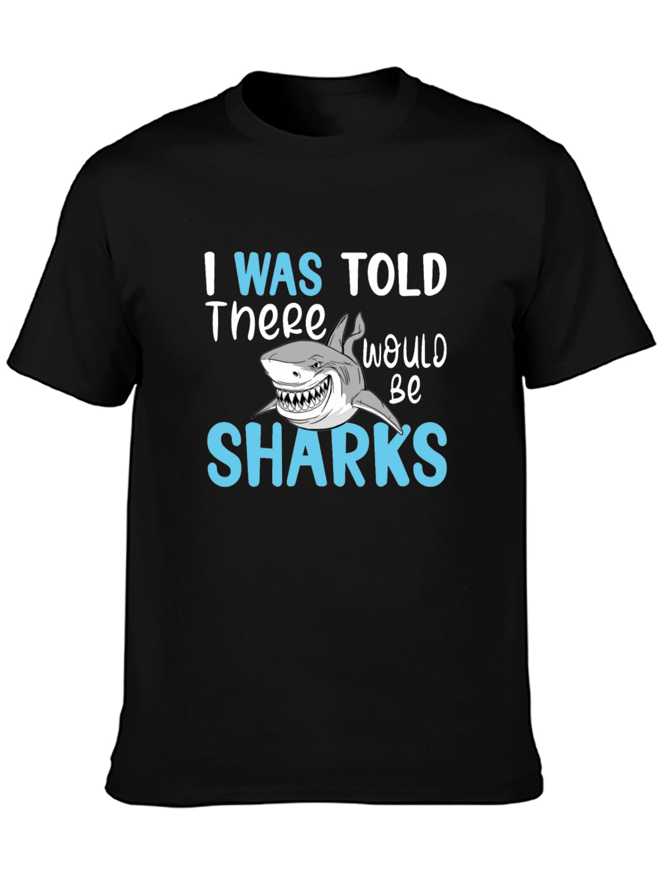 Black Shark Graphic T-Shirt - I Was Told There Would Be Sharks Tee view 3