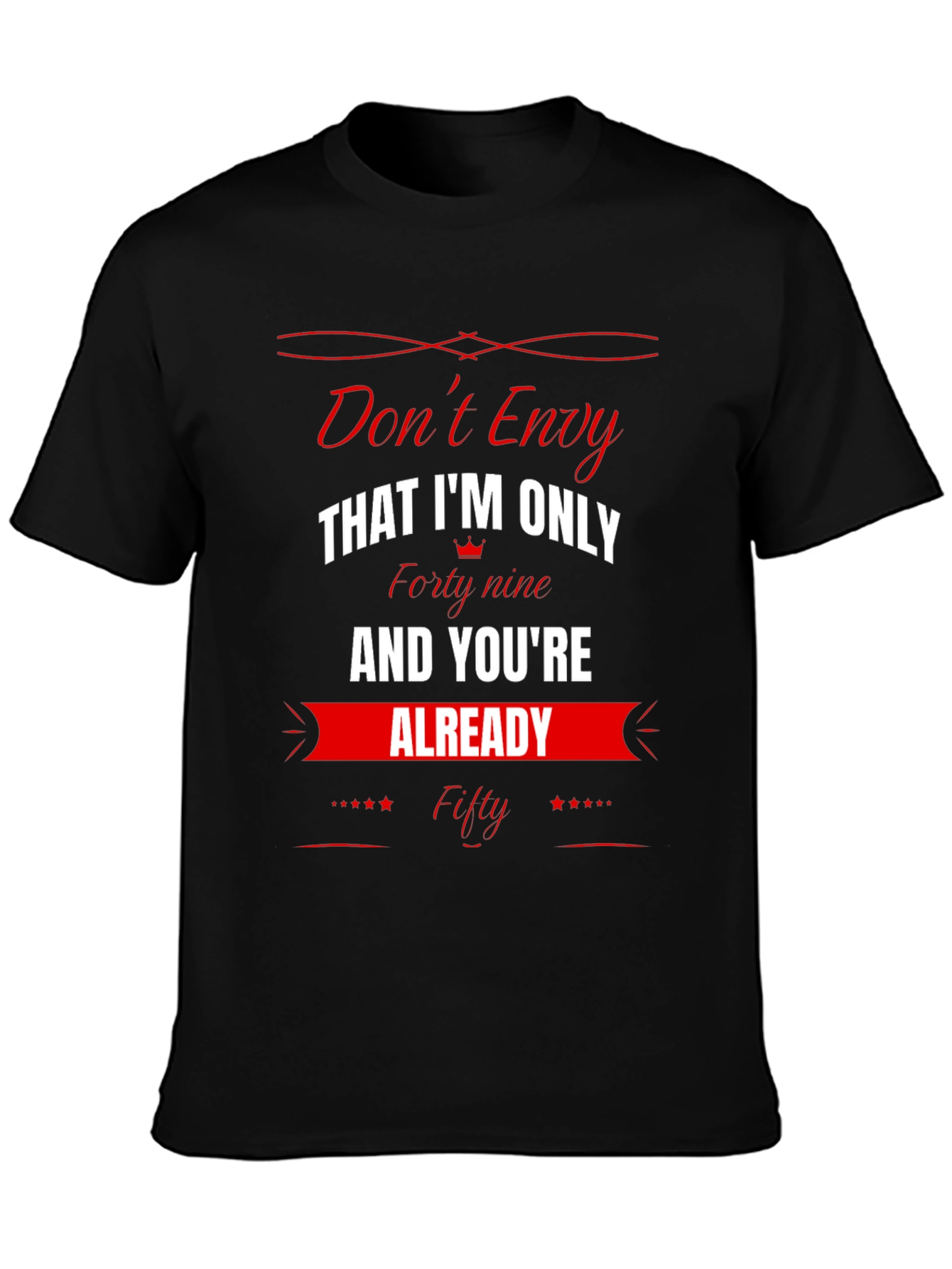 Black Don't Envy Funny 49th Birthday T-Shirt view 3