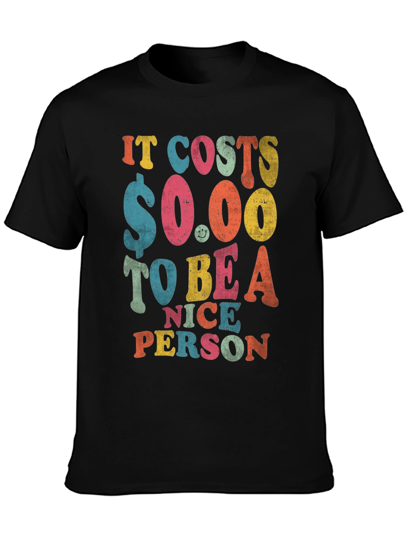 Black It Costs $0.00 to Be a Nice Person T-Shirt view 3