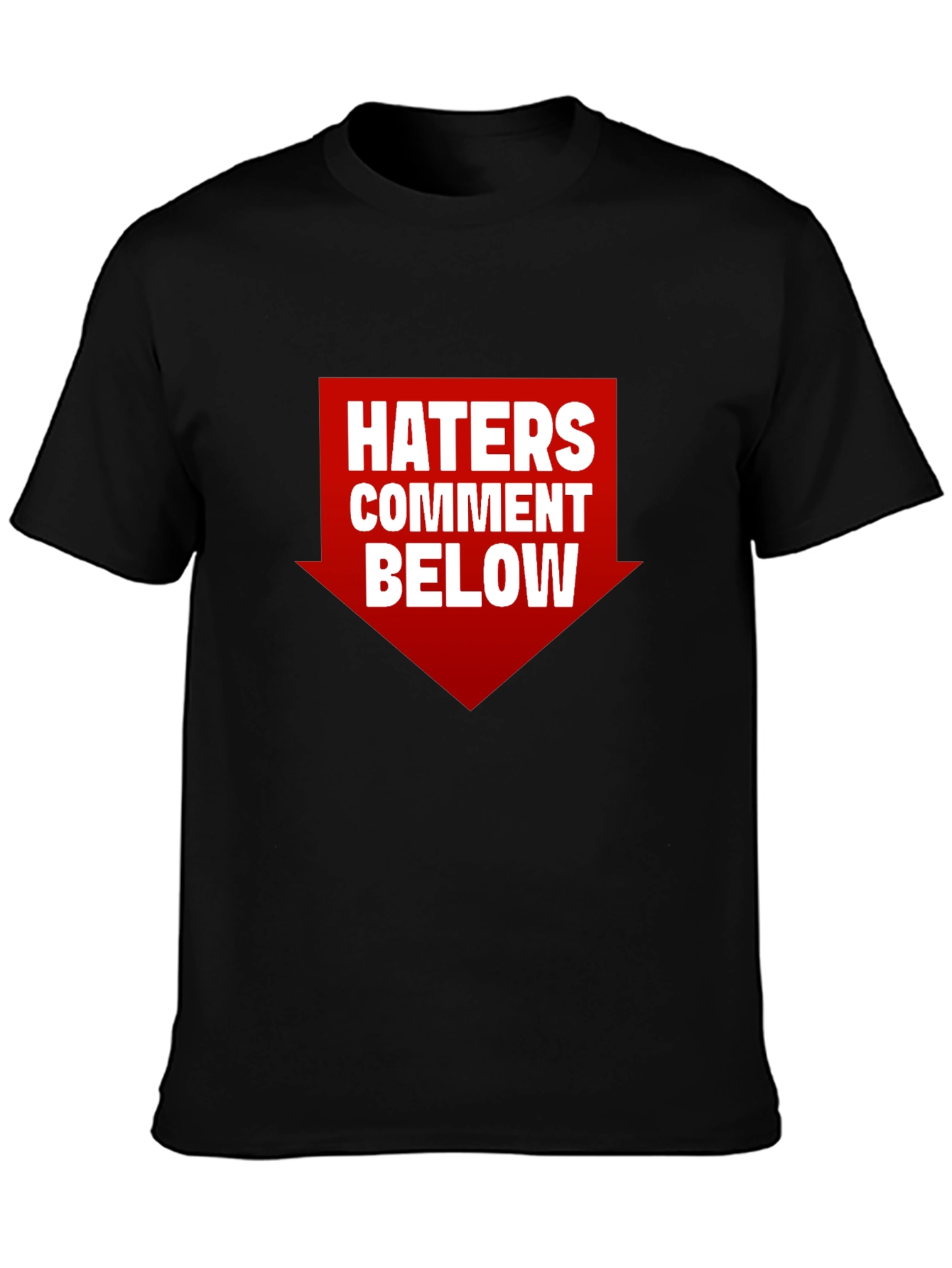 Black Haters Comment Below Graphic T-Shirt view 3