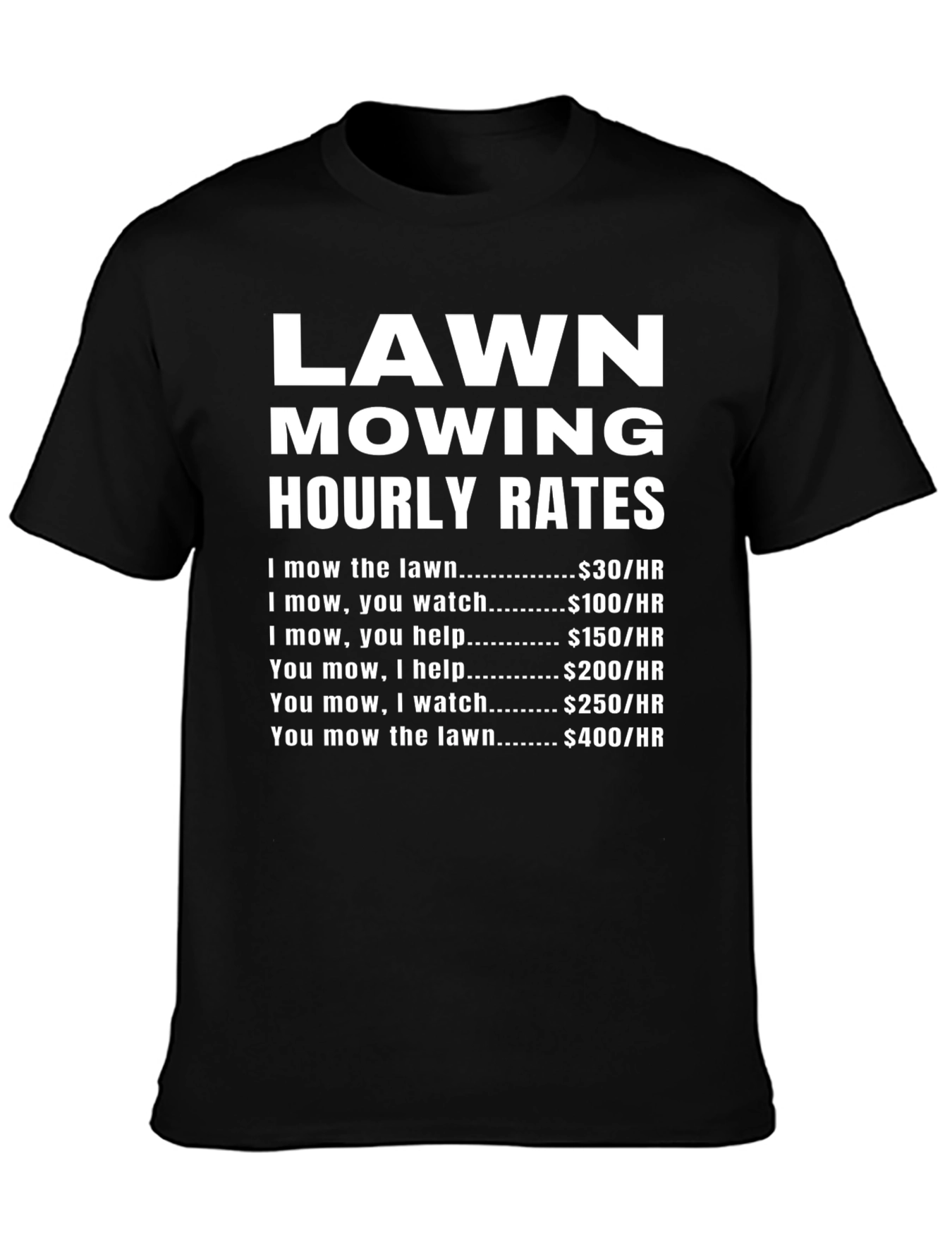 Black Lawn Mowing Hourly Rates T-Shirt - Funny Yard Work Tee view 3
