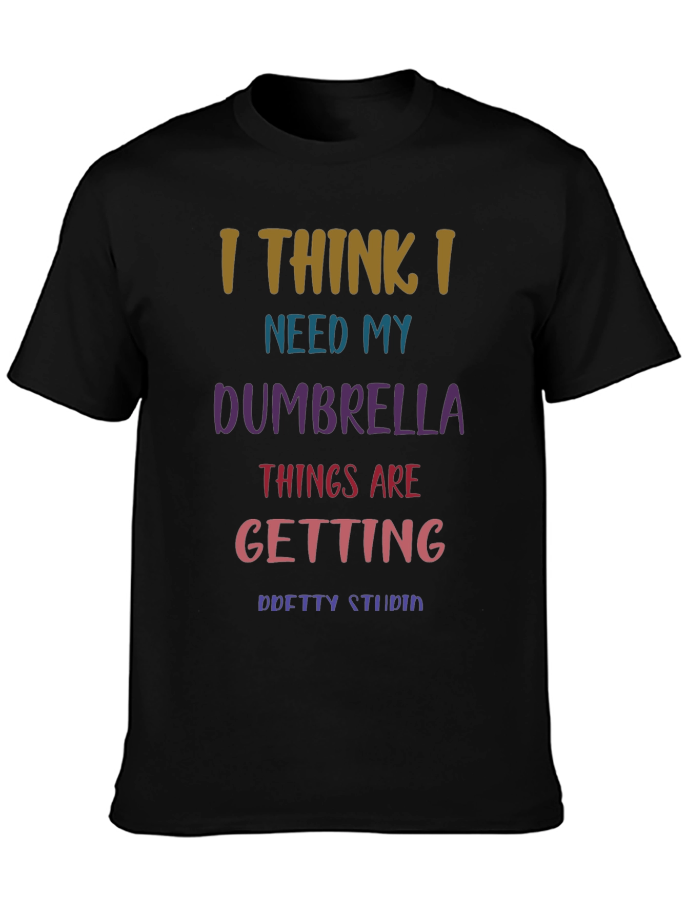 Black Humorous 'I Need My Dumbrella' T-Shirt view 3