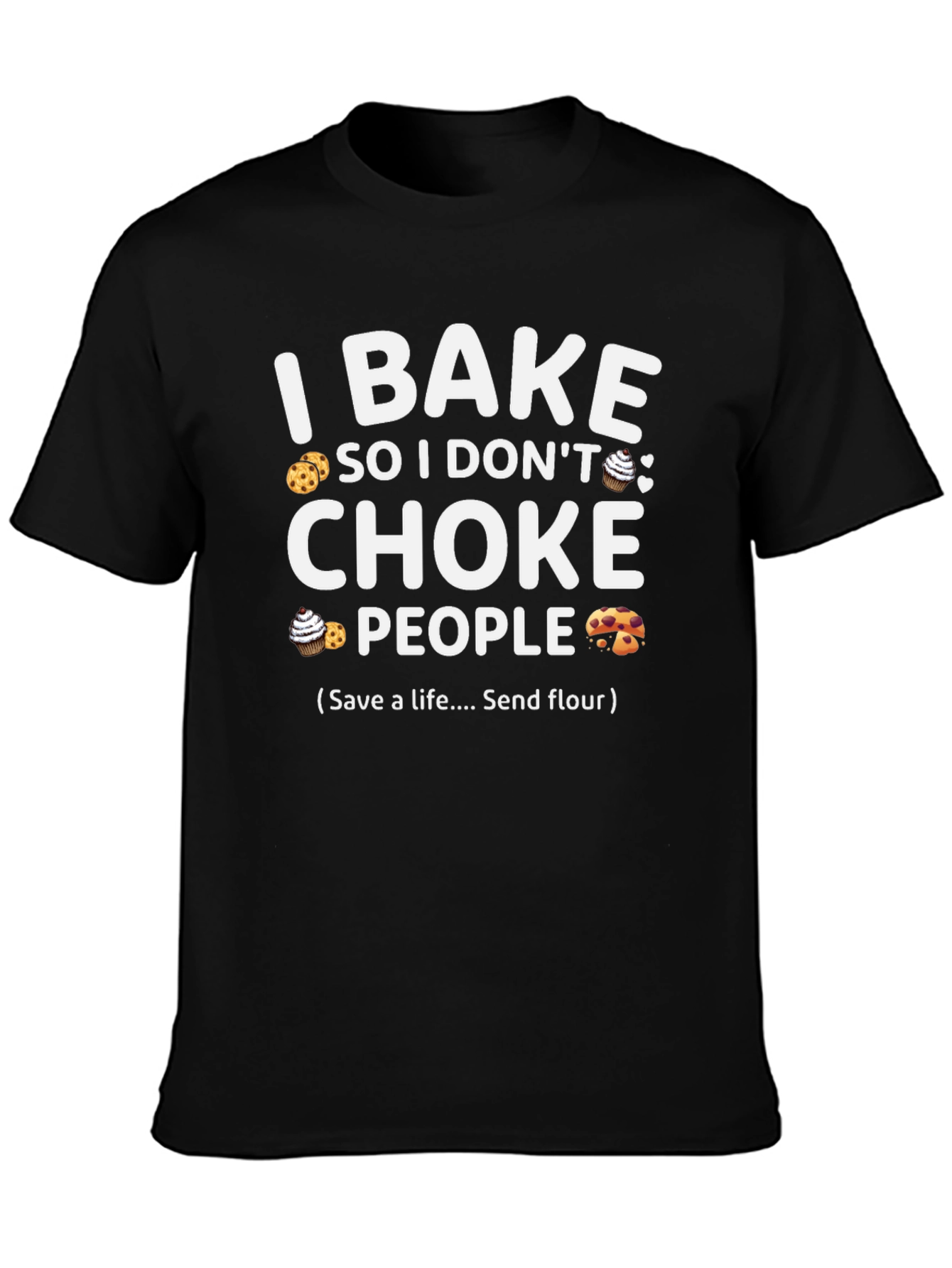 Black I Bake So I Don't Choke People T-Shirt view 3
