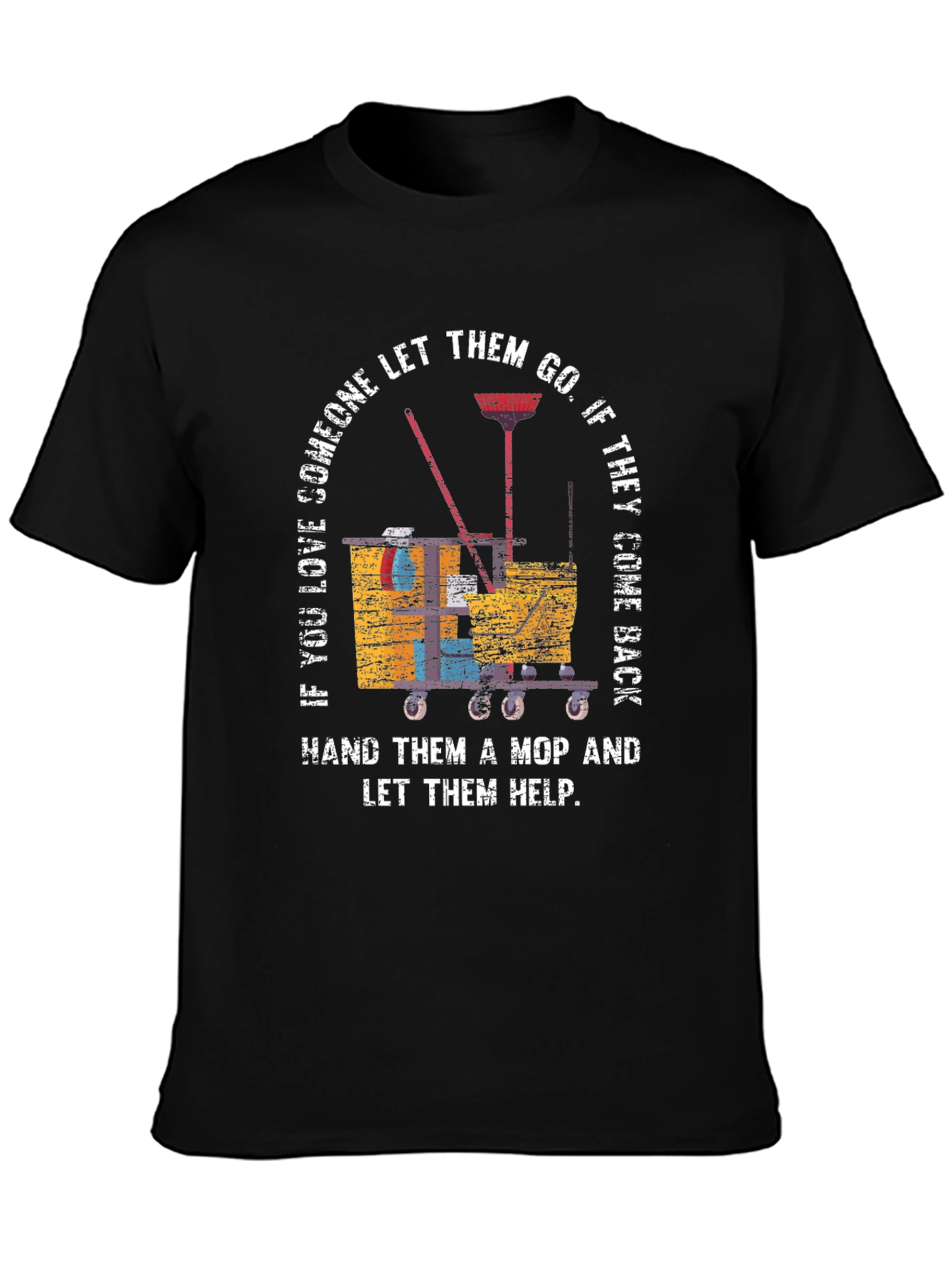 Black Funny Cleaning Humor Graphic Tee - If You Love, Let Them Mop view 3