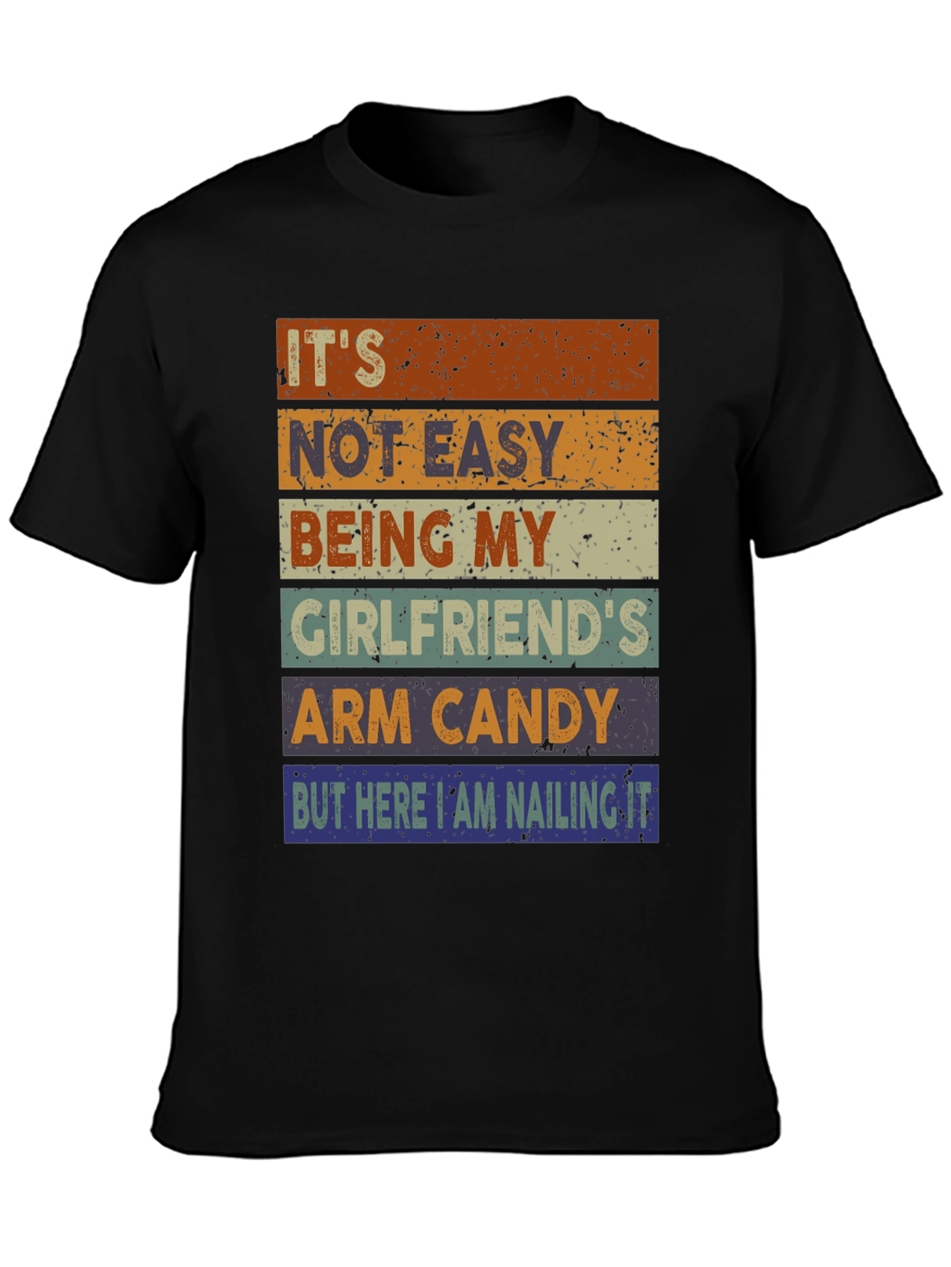 Black It's Not Easy Being My Girlfriend's Arm Candy T-Shirt view 3