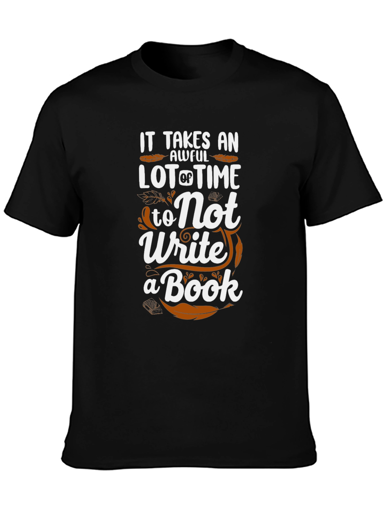 Black It Takes An Awful Lot Of Time To Not Write A Book T-Shirt view 3
