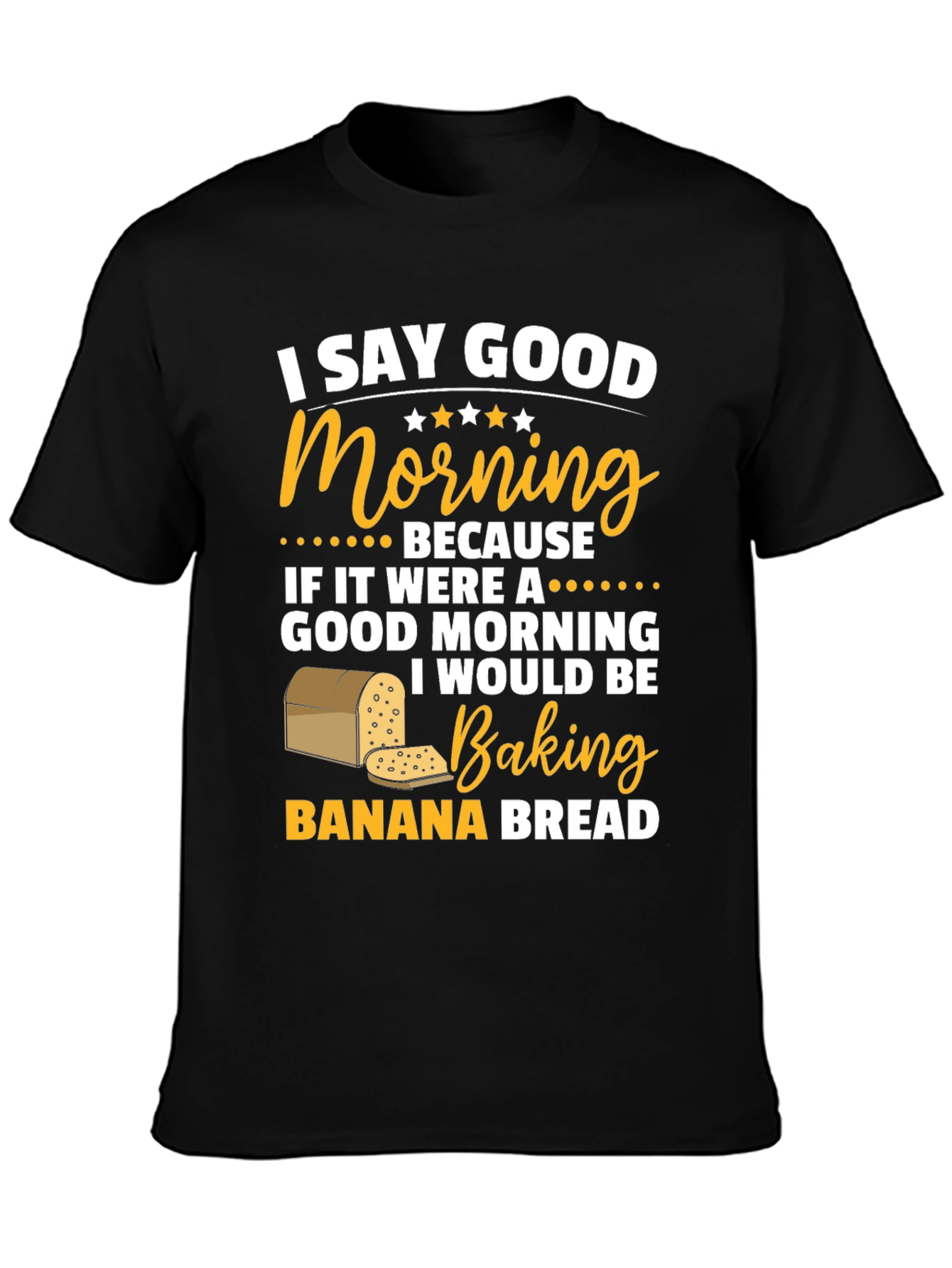 Black Good Morning Banana Bread T-Shirt view 3