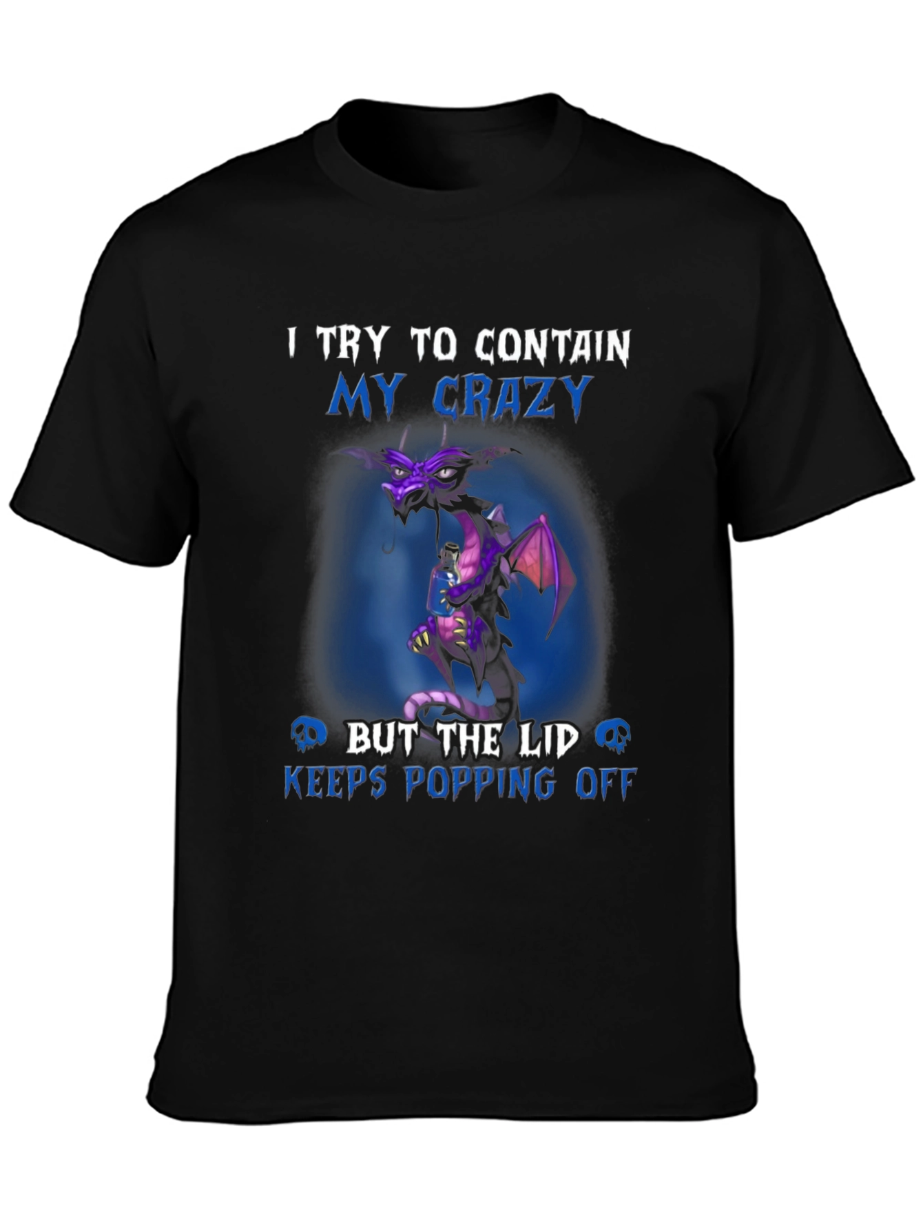 Black Funny Dragon T-Shirt - I Try to Contain My Crazy view 3