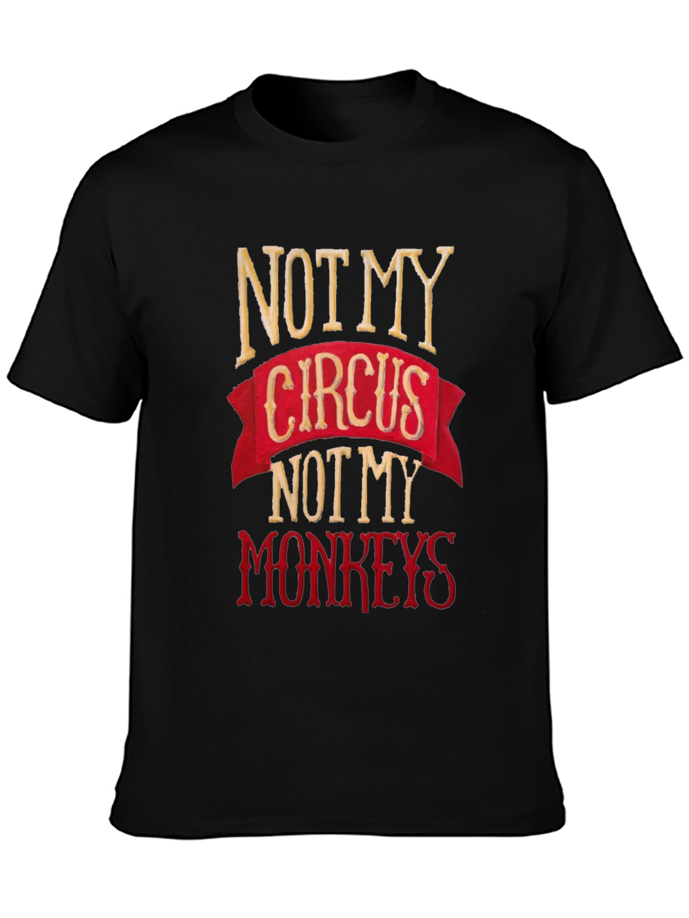 Black Not My Circus, Not My Monkeys Graphic Tee view 3