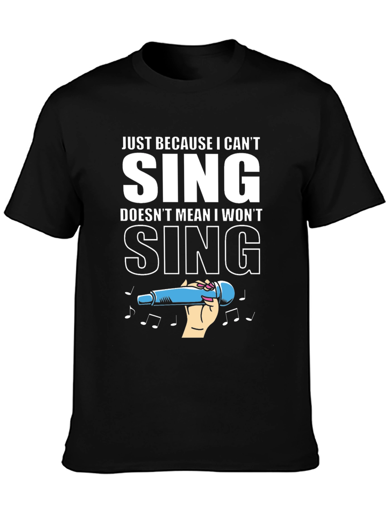 Black Funny Singing T-Shirt - Just Because I Can't Sing view 3