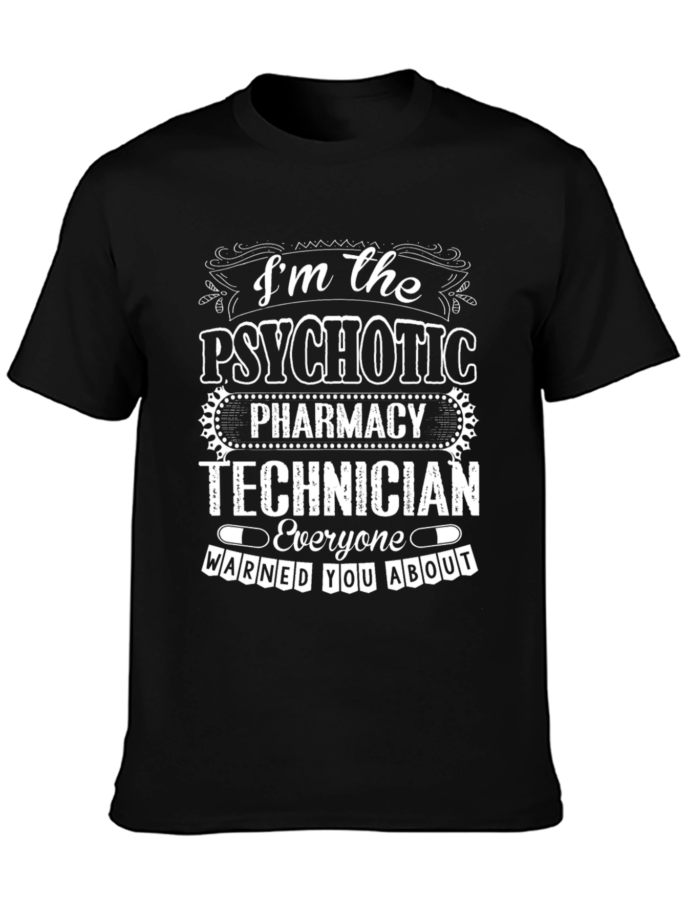 Black Psychotic Pharmacy Technician T-Shirt view 3