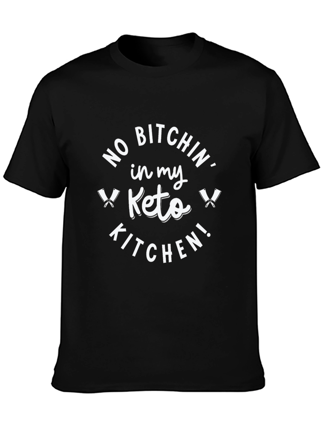 Black No Bitchin' Keto Kitchen T-Shirt view 3