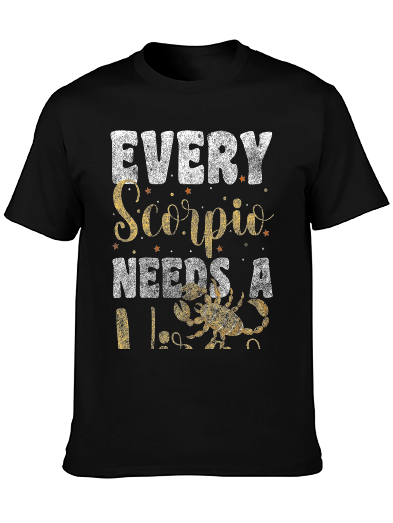 Black Every Scorpio Needs A... T-Shirt view 3