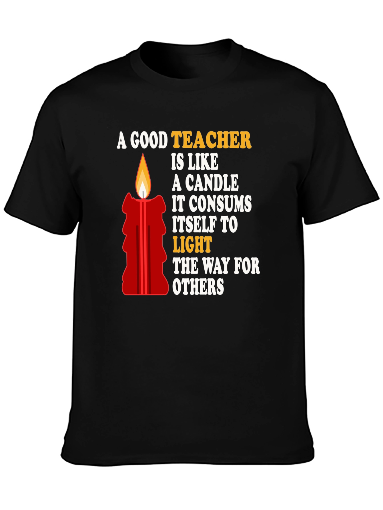 Black A Good Teacher is Like a Candle T-Shirt view 3