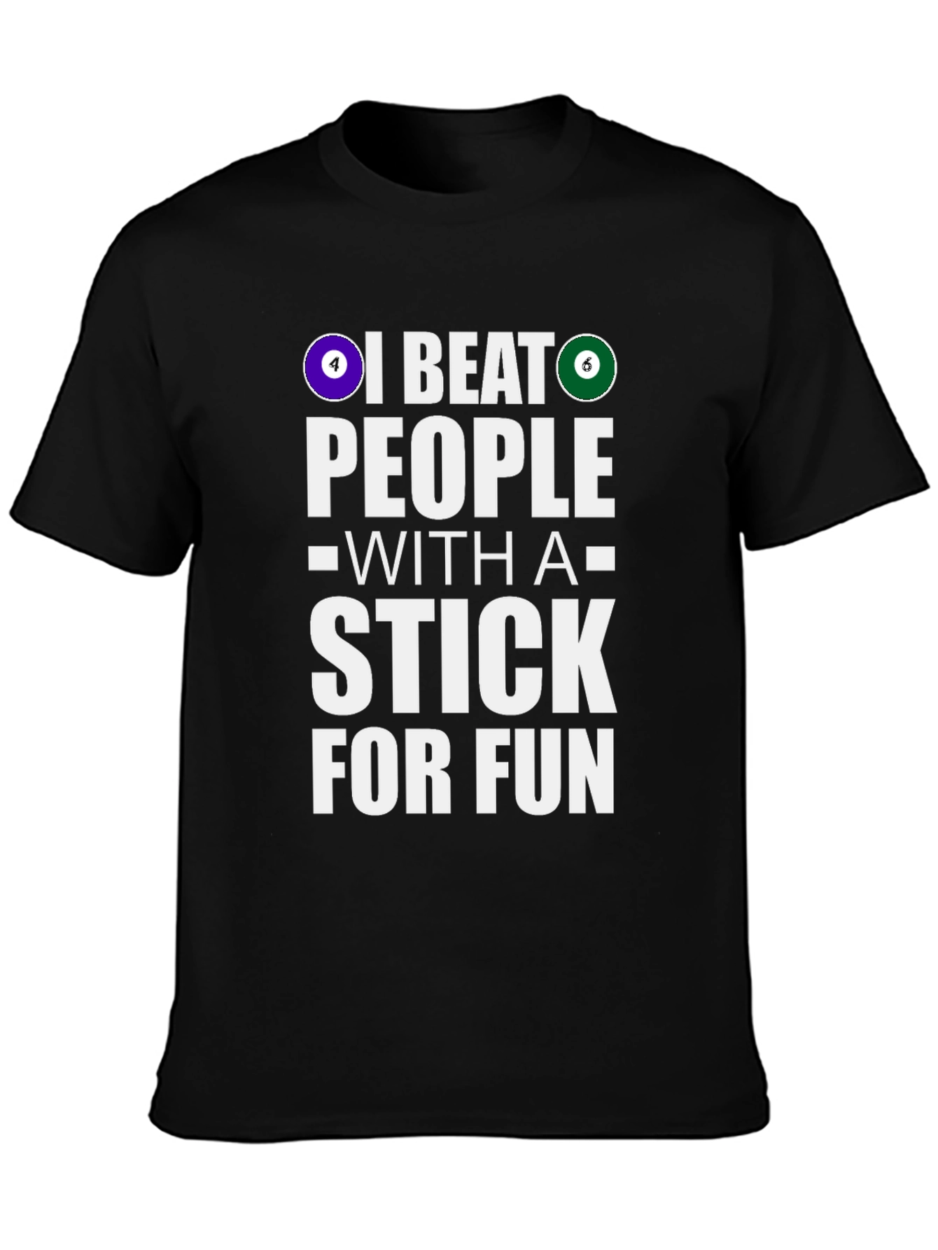 Funny Billiards T-Shirt: I Beat People With A Stick - 3
