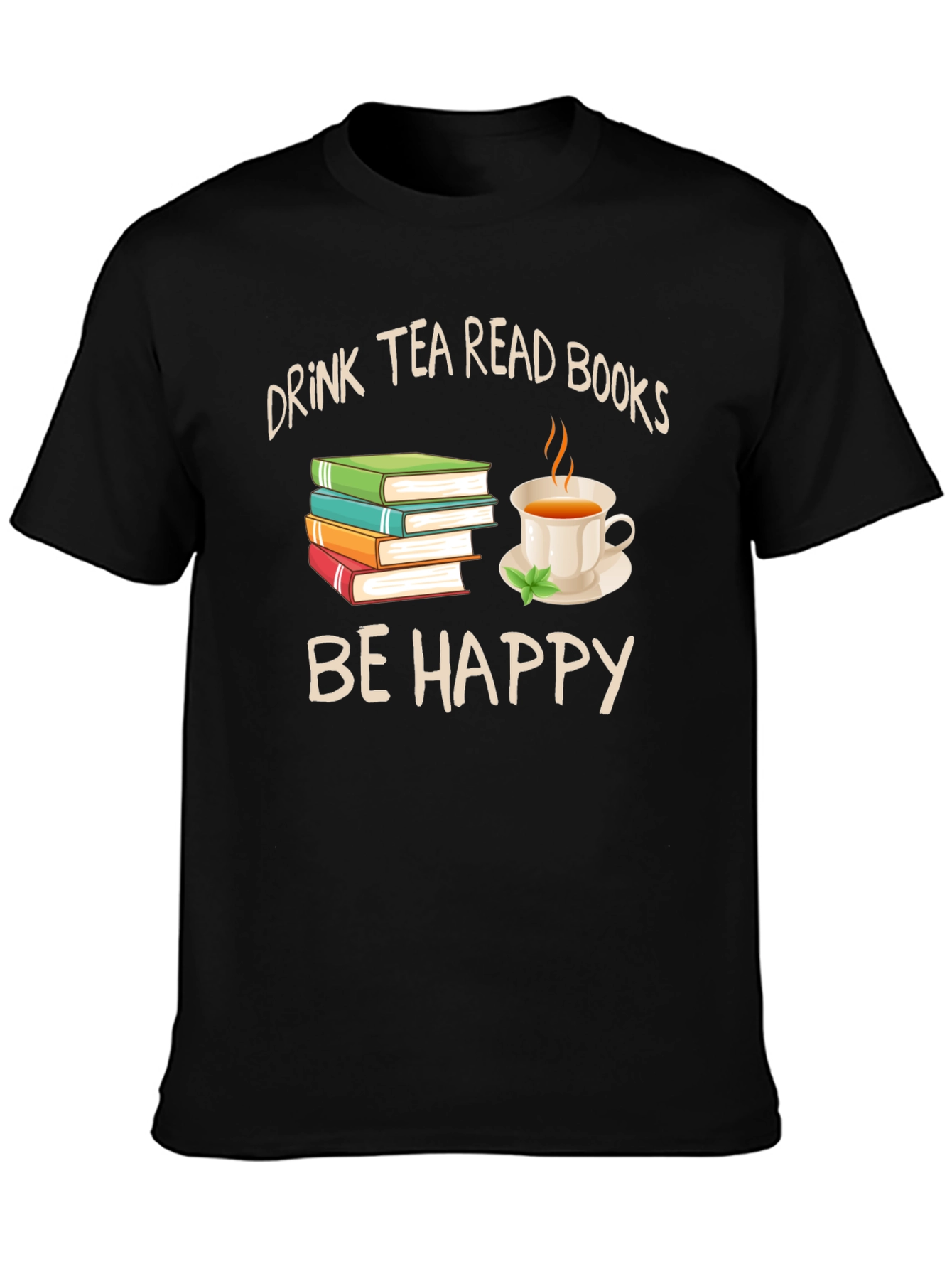 Black Drink Tea Read Books Be Happy Graphic Tee view 3