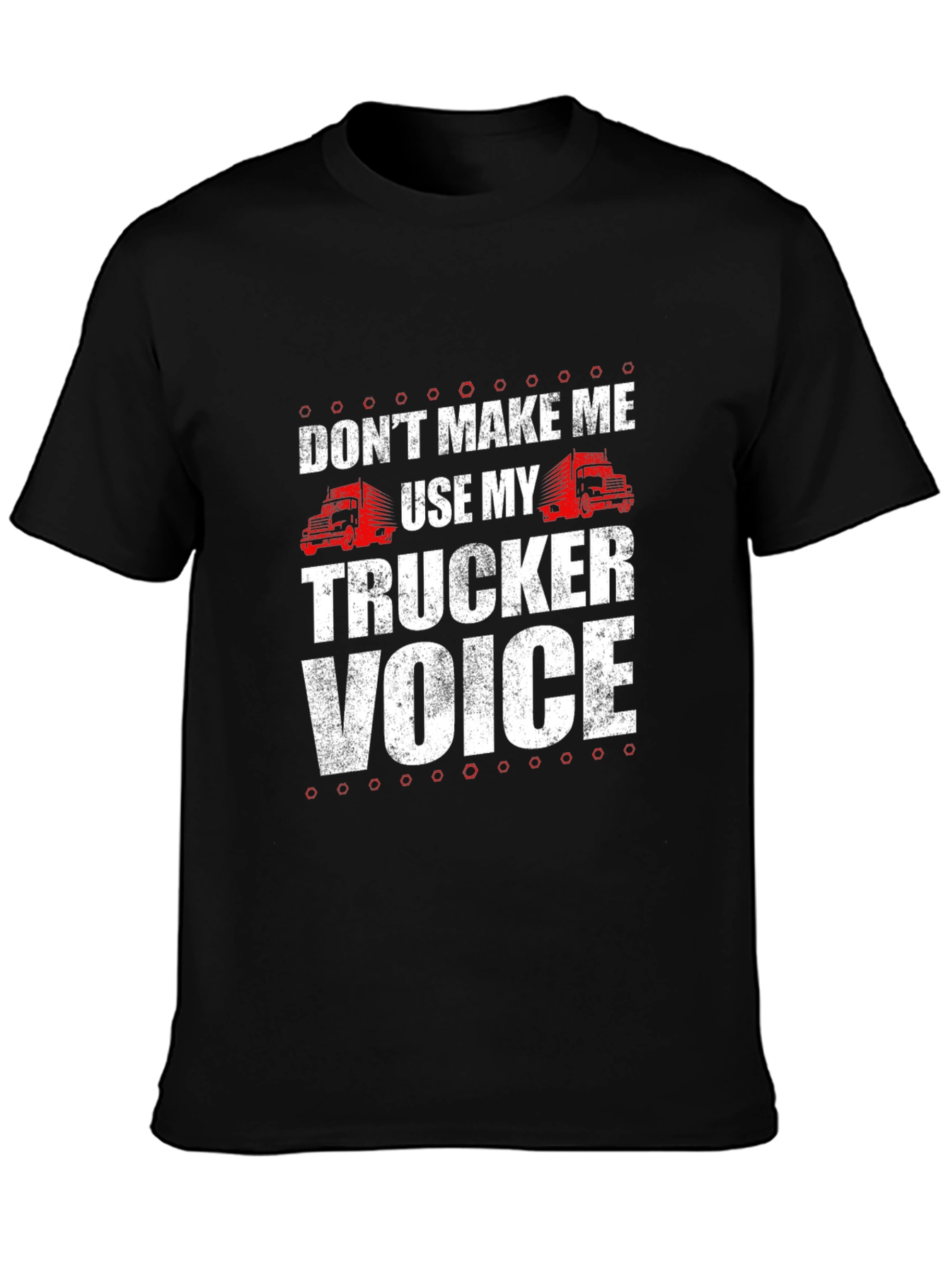 Black Don't Make Me Use My Trucker Voice T-Shirt view 3