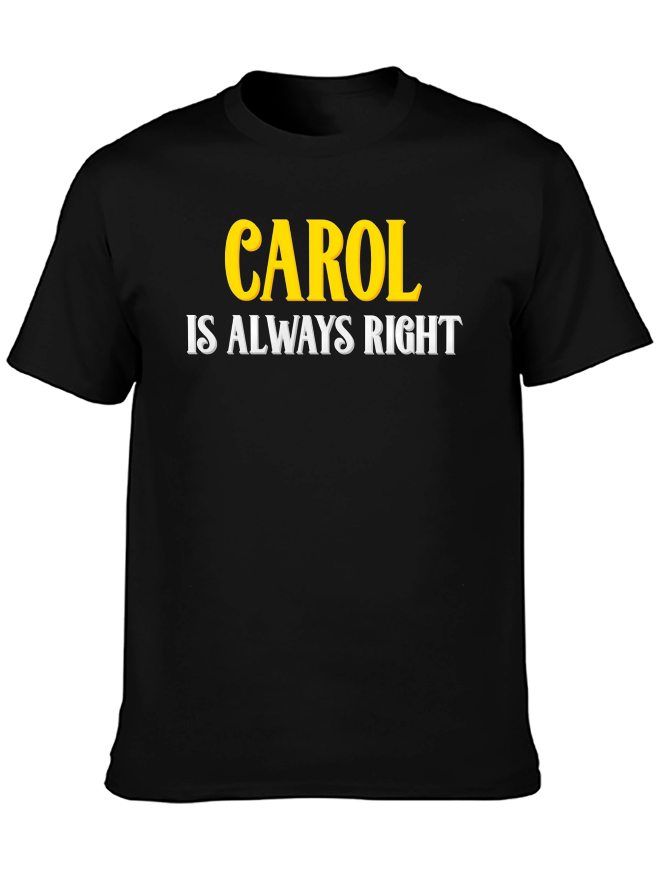 Black Carol Is Always Right Black T-Shirt view 3