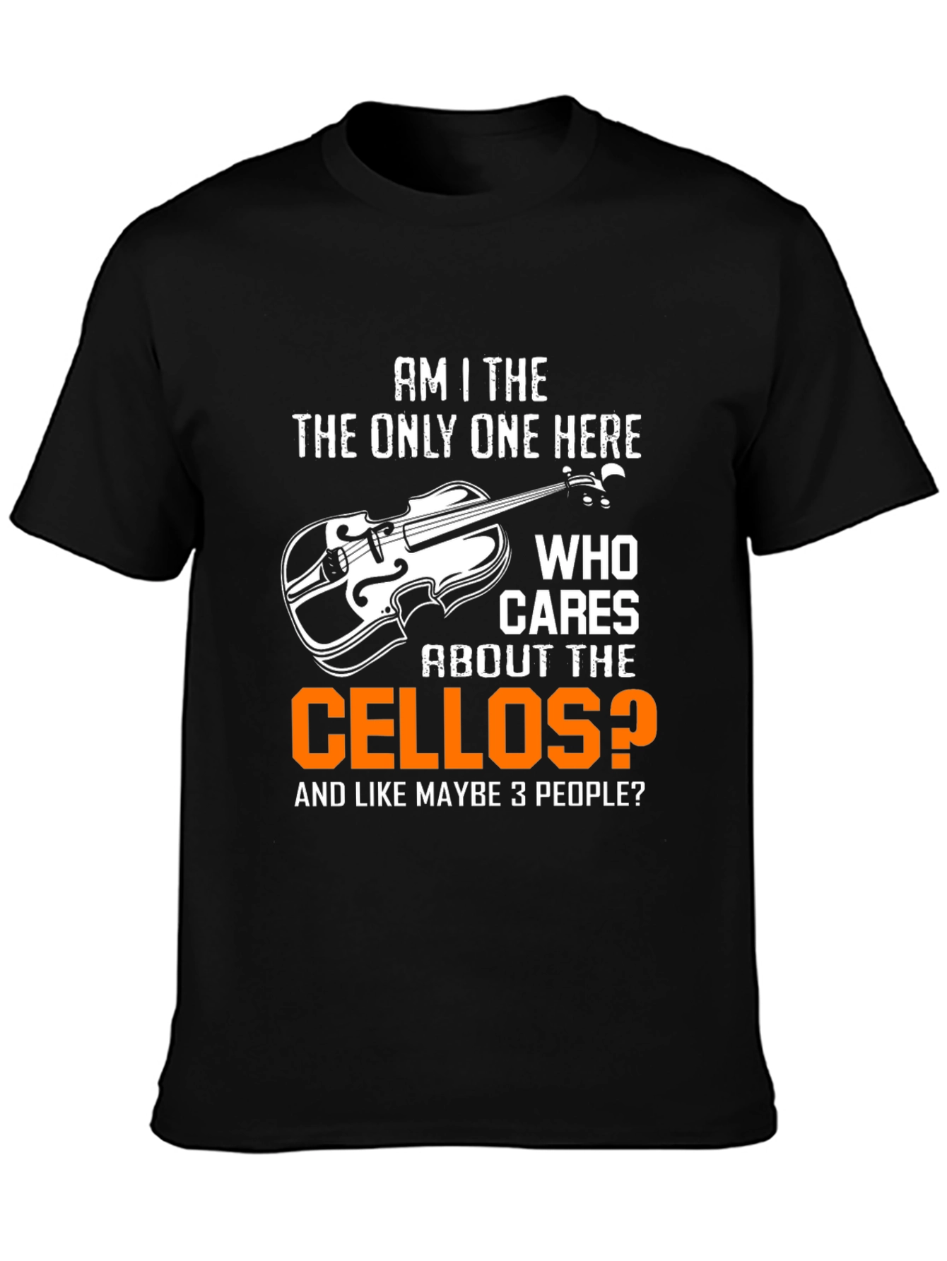 Am I the Only One Cello T-Shirt Funny Musician Tee - 3