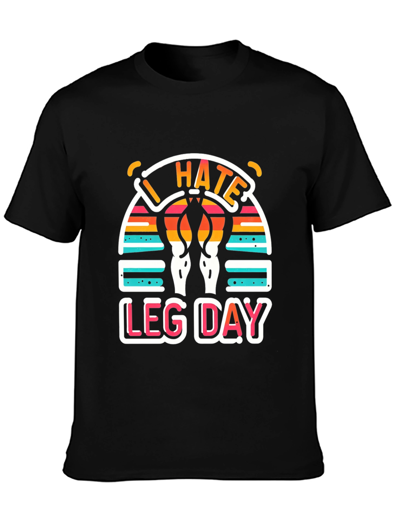 Black I Hate Leg Day T-Shirt - Workout Apparel view 3