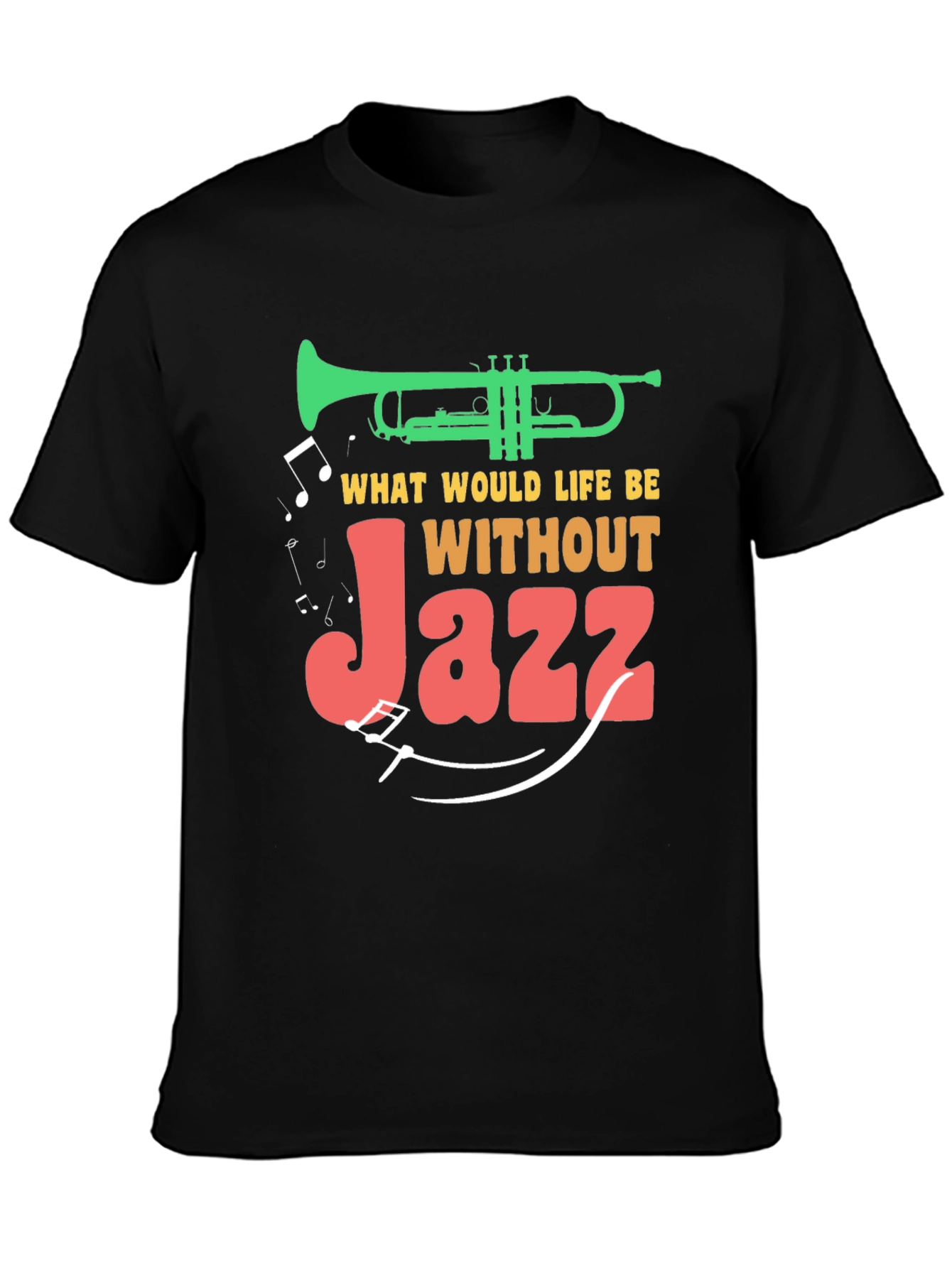 Black Jazz Music T-Shirt - What Would Life Be Without Jazz? view 3