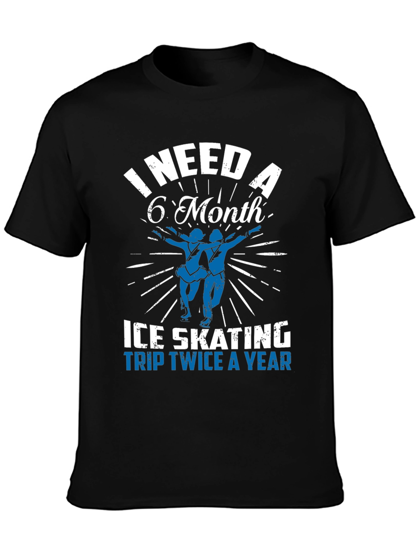 Black Ice Skating Trip T-Shirt - Need a 6 Month Break view 3
