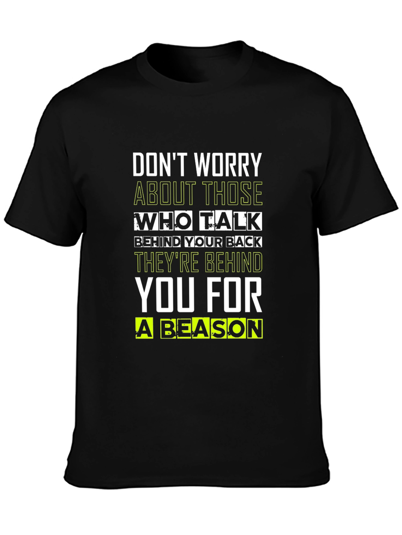 Black Motivational Quote T-Shirt: Don't Worry, They're Behind You! view 3